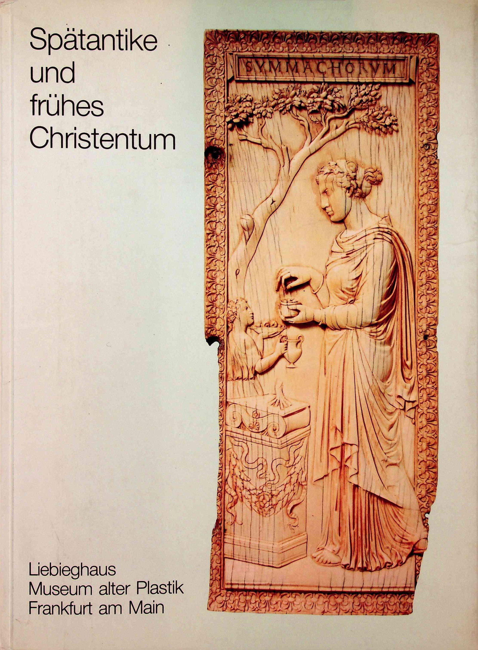 Spätantike und frühes Christentum: Spätantike und frühes Christentum Ausstellung im Liebieghaus Museum alter Plastik Hg. Beck H., Bol P.C. (1983). Frankfurt am Main, Liebeghaus, Museum alter Plastik. CHF 50 / 100 EUR 45 / 91