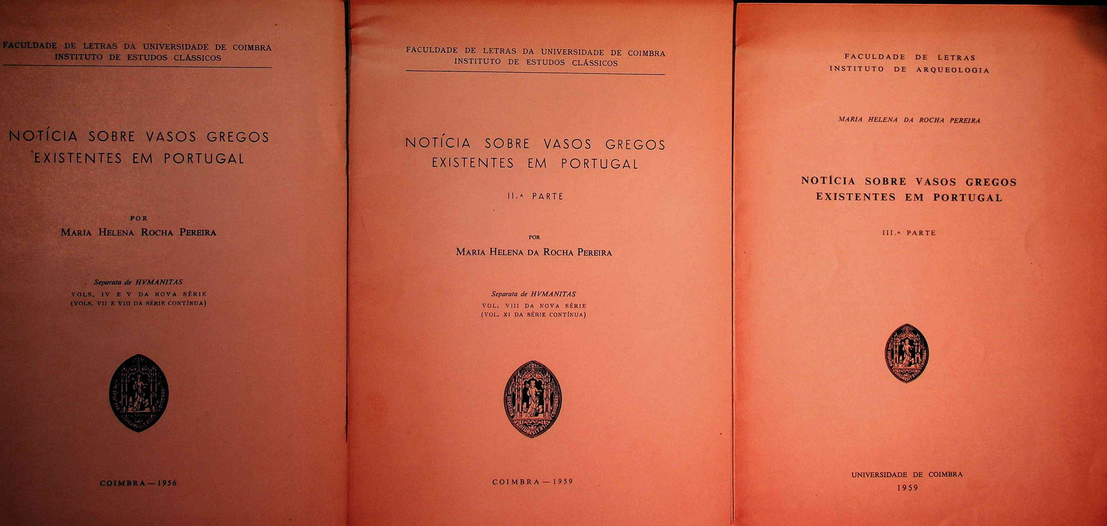 Notícia Sobre Vasos Grecos Existentes em Portugal: Notícia Sobre Vasos Grecos Existentes em Portugal Parte I, II & III Rocha Pereira M.H. (1956). Coimbra, University. CHF 50 / 100 EUR 45 / 91