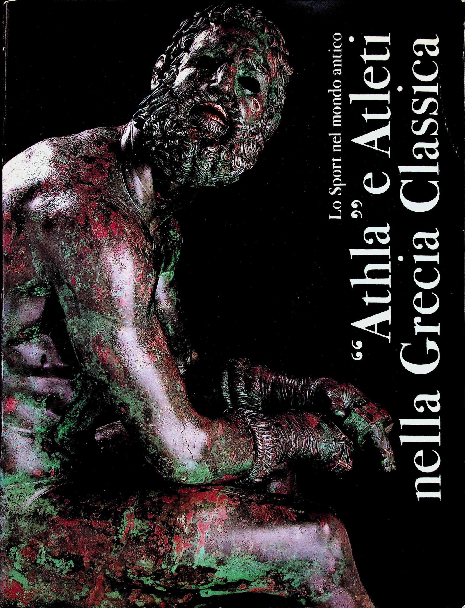 Athla e Atleti nella Grecia Classica: Athla e Atleti nella Grecia Classica Lo Sport nel mondo antico 1987. Rom, Franco Maria Ricci. CHF 50 / 100 EUR 45 / 91