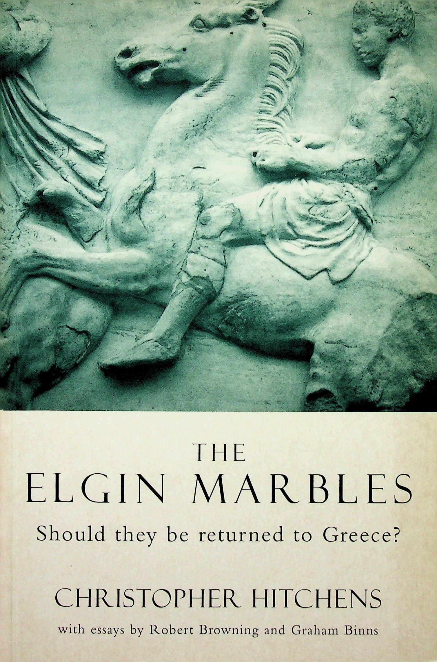 The Elgin Marbles. Should they be returned to Greece?: The Elgin Marbles. Should they be returned to Greece? Hitchens C. (1997). London / New York, Verso. ISBN: 1-85984-220-8 CHF 50 / 100 EUR 45 / 91