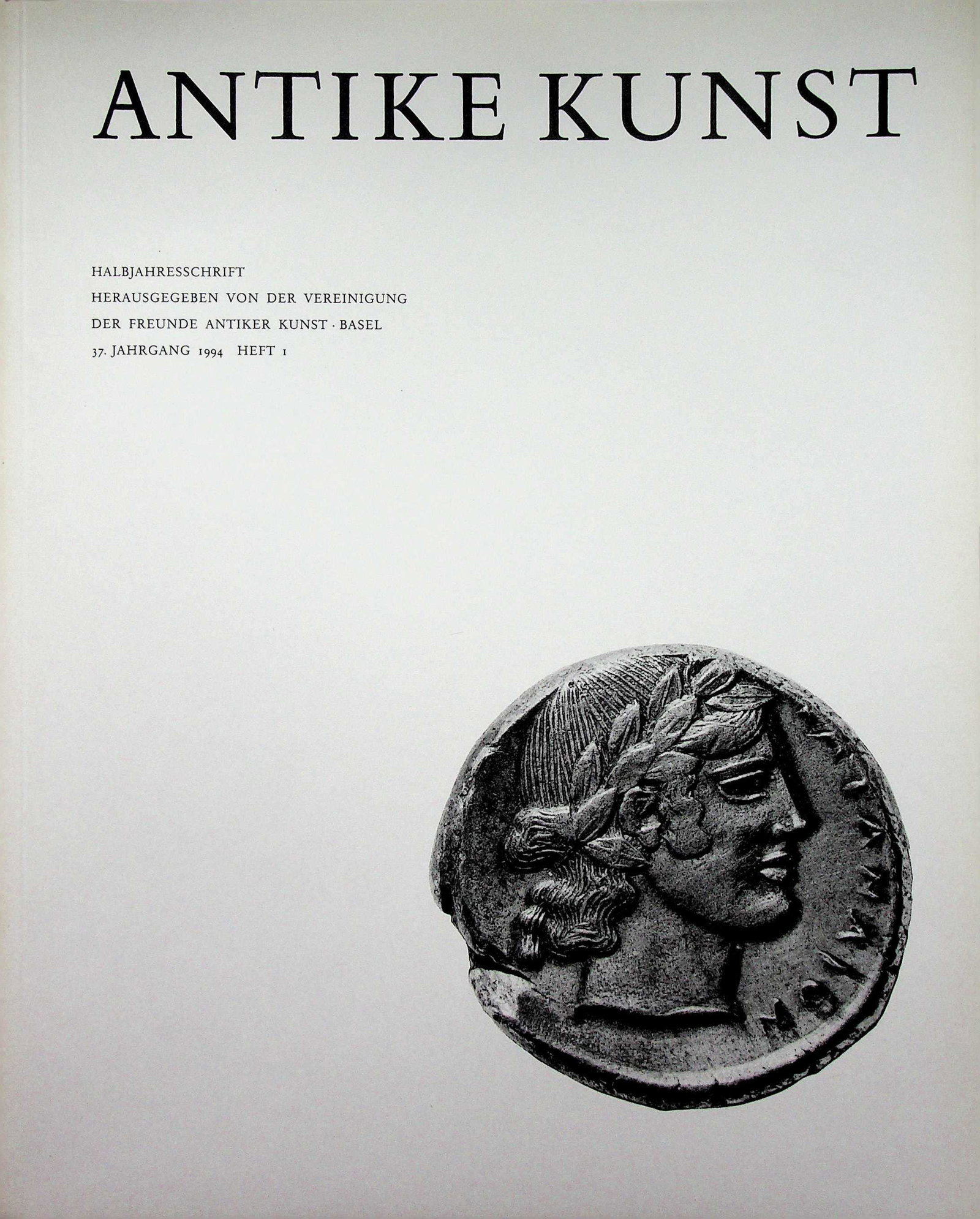 ANTIKE KUNST: ANTIKE KUNST HALBJAHRESSCHRIFT HEFT 1 Vereinigung der Freunde antiker Kunst (37, JAHRGANG 1994). Olten, Urs Graf. CHF 20 / 40 EUR 20 / 40