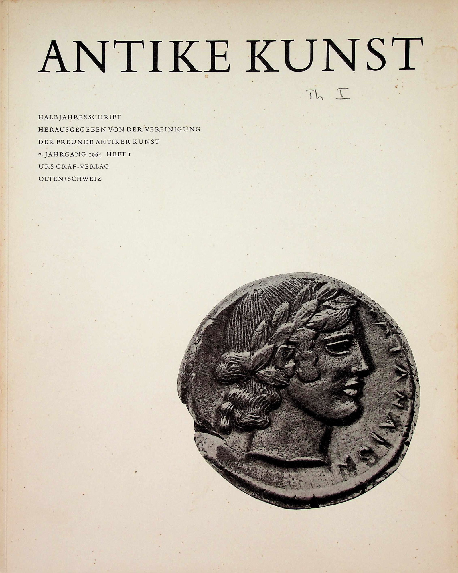 ANTIKE KUNST: ANTIKE KUNST HALBJAHRESSCHRIFT HEFT 1 VEREINIGUNG DER FREUNDE ANTIKER KUNST (7. JAHRGANG 1964). Olten, Urs Graf. CHF 20 / 40 EUR 20 / 40