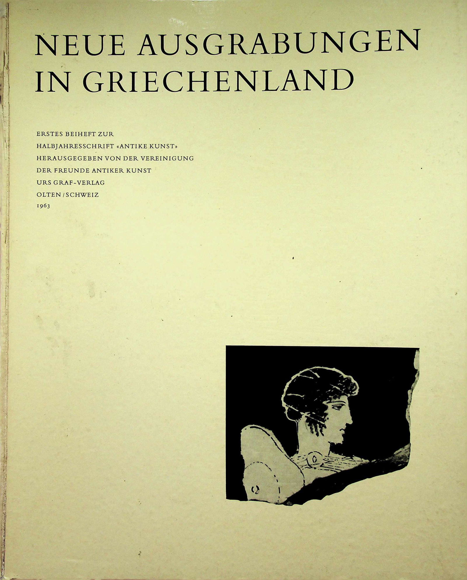 Neue Ausgrabungen in Griechenland. Olten, 1963. (1 of 1)