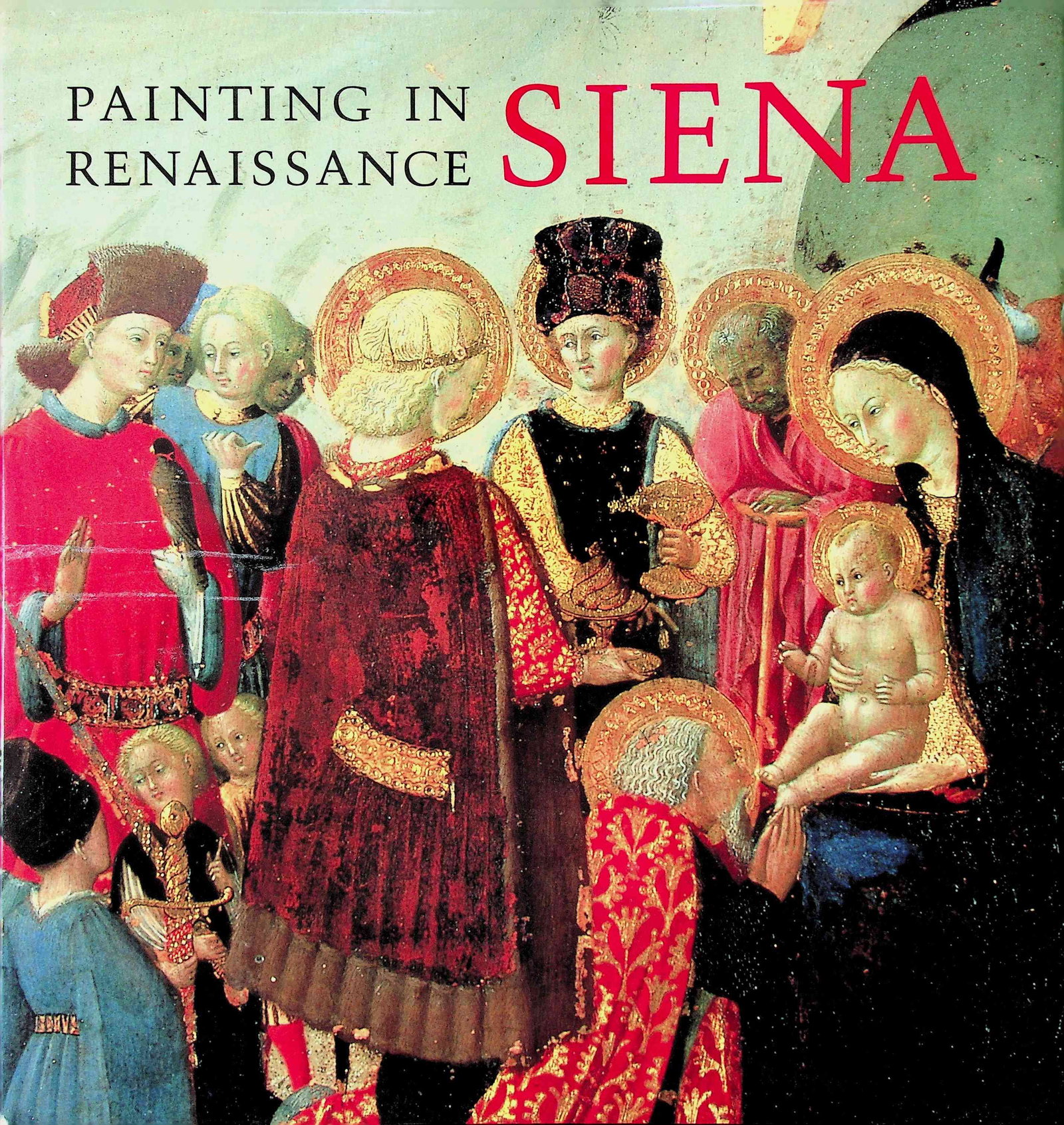 Painting in Renaissance Siena: Painting in Renaissance Siena 1420-1500 1988. New York / The Metropolitan Museum of Art. ISBN: 0-8109-1473-5 CHF 20 / 40 EUR 20 / 40