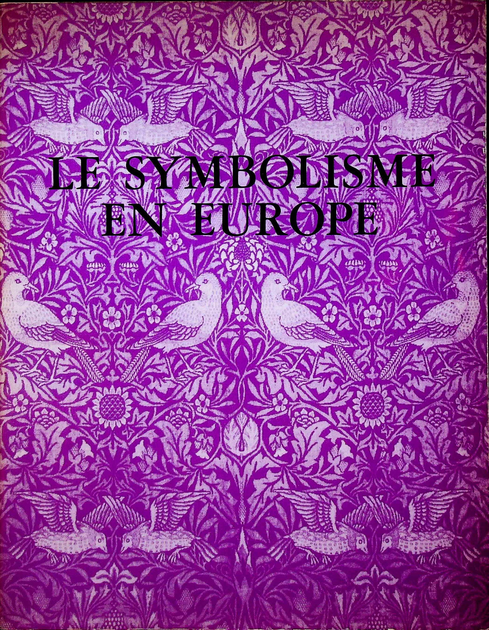 Le symbolisme en Europe: Le symbolisme en Europe Hans Hofstatter, Franco Russoli, G. Lacambre (1976). Paris: Editions des Musées Nationaux. CHF 20 / 40 EUR 20 / 40