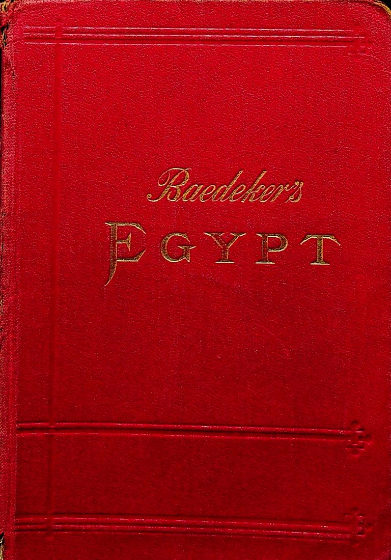 Egypt and the Sudan: Egypt and the Sudan Handbook for travellers Karl Baedeker (1908). Leipzig / Baedeker. CHF 20 / 40 EUR 20 / 40