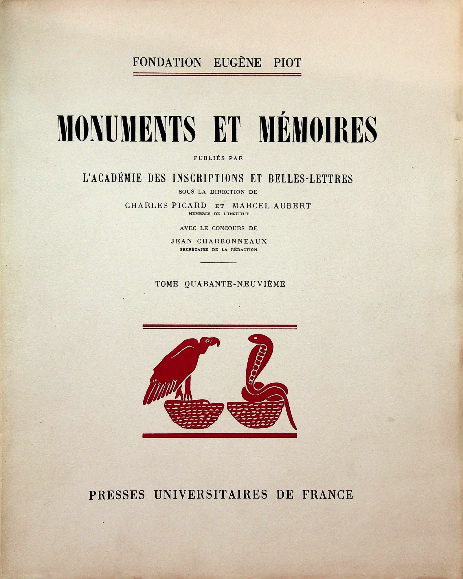 MONUMENTS ET MÉMOIRES: MONUMENTS ET MÉMOIRES In: TOME QUARANTE-NEUVIÈME CHARLES PICARD, MARCEL AUBERT (1957). PRESSES UNIVERSITAIRES DE FRANCE. CHF 20 / 40 EUR 20 / 40