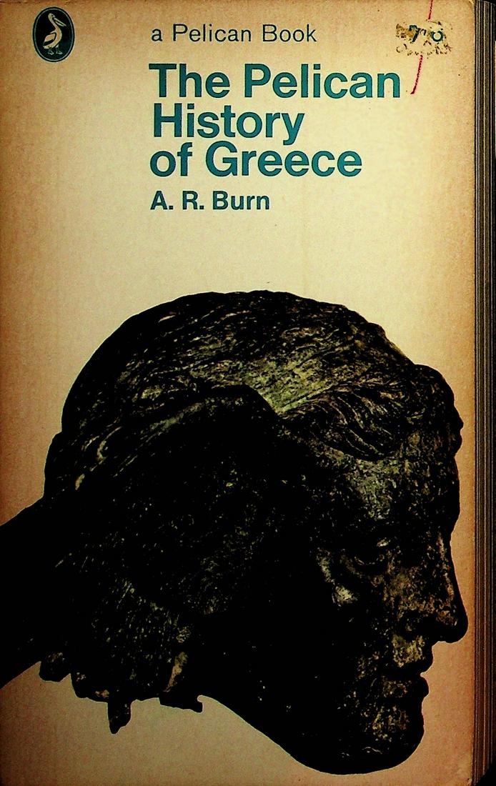 The Pelican History of Greece: The Pelican History of Greece A.R. Burn (1966). Pelican Books. CHF 20 / 40 EUR 20 / 40