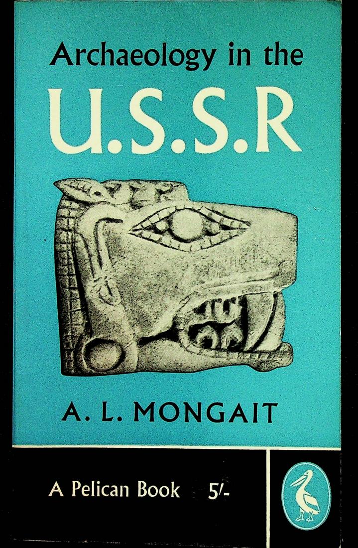 Archaeology in the U.S.S.R: Archaeology in the U.S.S.R A.L. Mongat (1961). Pelican Books. CHF 20 / 40 EUR 20 / 40