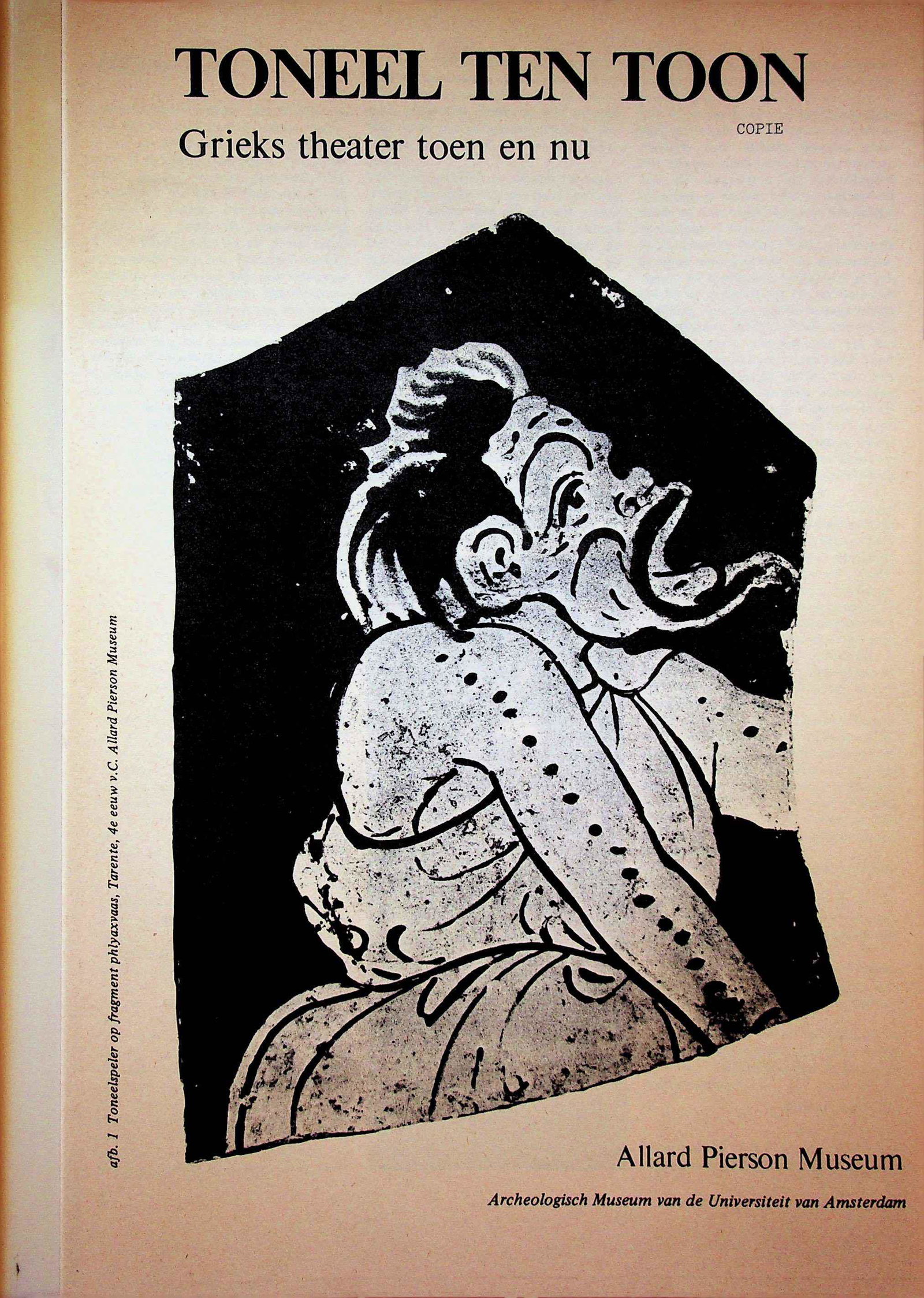 TONEEL TEN TOON: TONEEL TEN TOON Grieks theater toen en nu Allard Pierson Museum. CHF 20 / 40 EUR 20 / 40