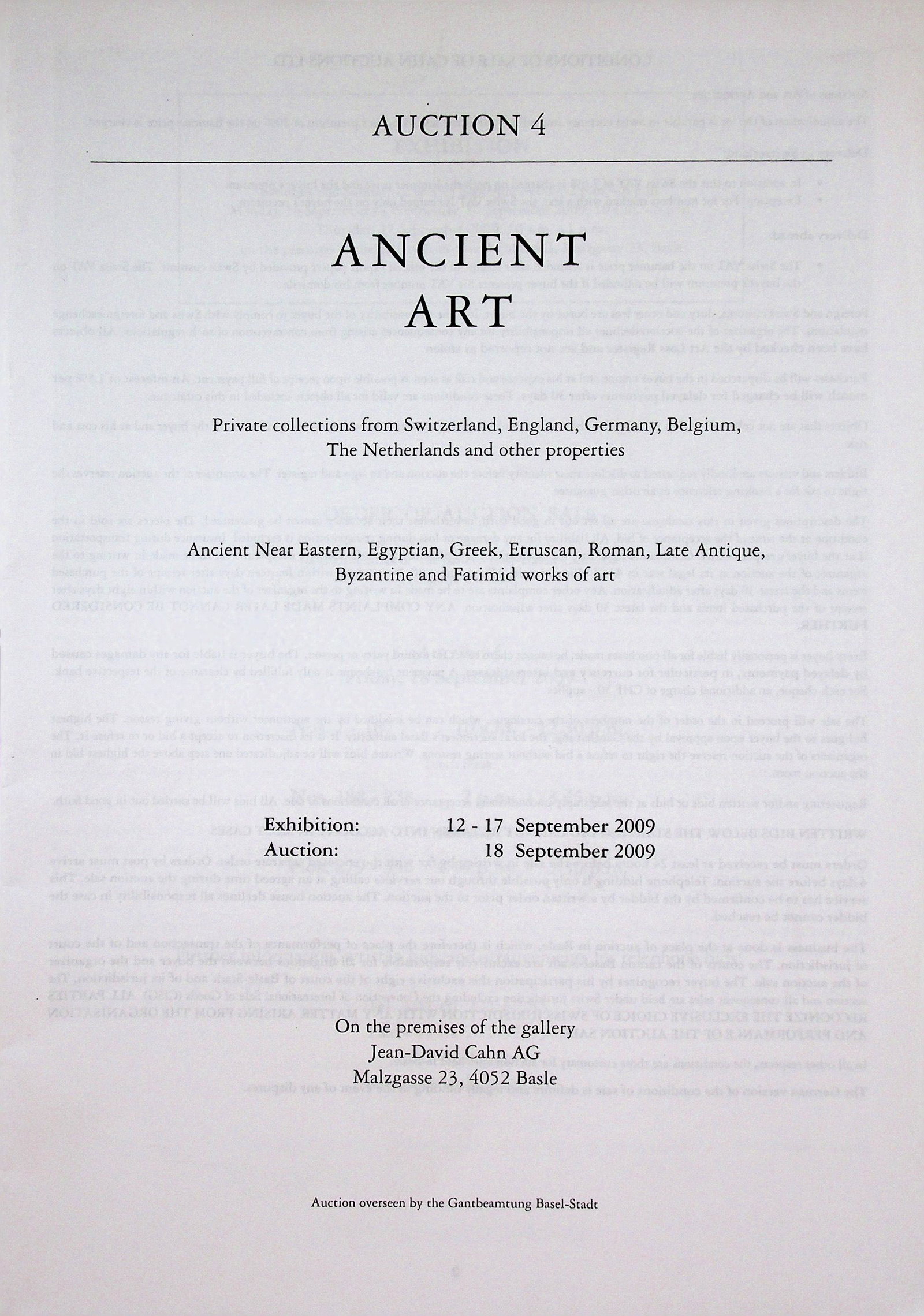 Cahn Auction 4. Ancient Art. 18 September 2009.: Cahn Auction 4. Ancient Art. 18 September 2009. Private collections from Switzerland, England, Germany, Belgium, The Netherlands and other properties. Ancient Near Eastern, Egyptian, Greek, Etruscan, 