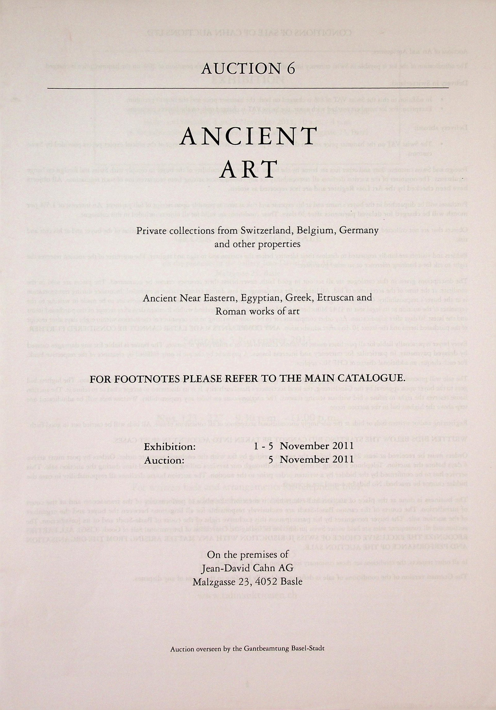 Cahn Auction 6. Ancient Art. 5 November 2011.: Cahn Auction 6. Ancient Art. 5 November 2011. Private collections from Switzerland, Belgium, Germany and other properties. Ancient Near Eastern, Egyptian, Greek, Etruscan and Roman works of art. Aukti