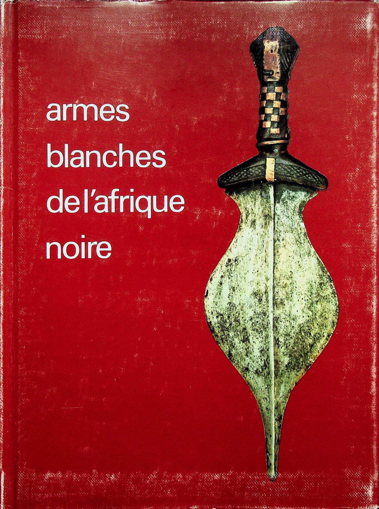 Armes blanches de l’Afrique noire (Alain Jacob): Armes blanches de l’Afrique noire (Alain Jacob) Jacob, Alain. Paris : ABC Décor (1974). French text Hardcover with dust jacket 27,5 x 20,5 cm. 533 g CHF 40 / 80 EUR 40 / 80