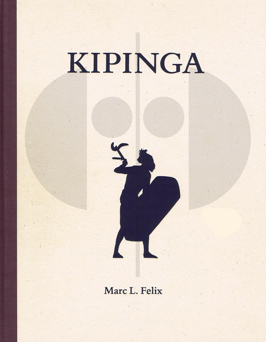 KIPINGA. Throwing-Blades of Central Africa: KIPINGA. Wurfklingen aus Zentralafrika. Felix, Marc L. Throwing-Blades of Central Africa. Wurfklingen aus Zentralafrika. München: Fred Jahn Verlag (1991). English text207 pages97 b/w illustration