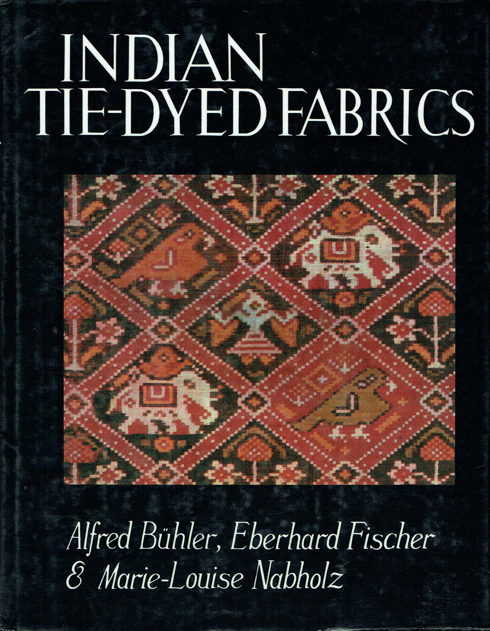 Indian Tie-Dyed Fabrics. Volume IV (1 of 1)