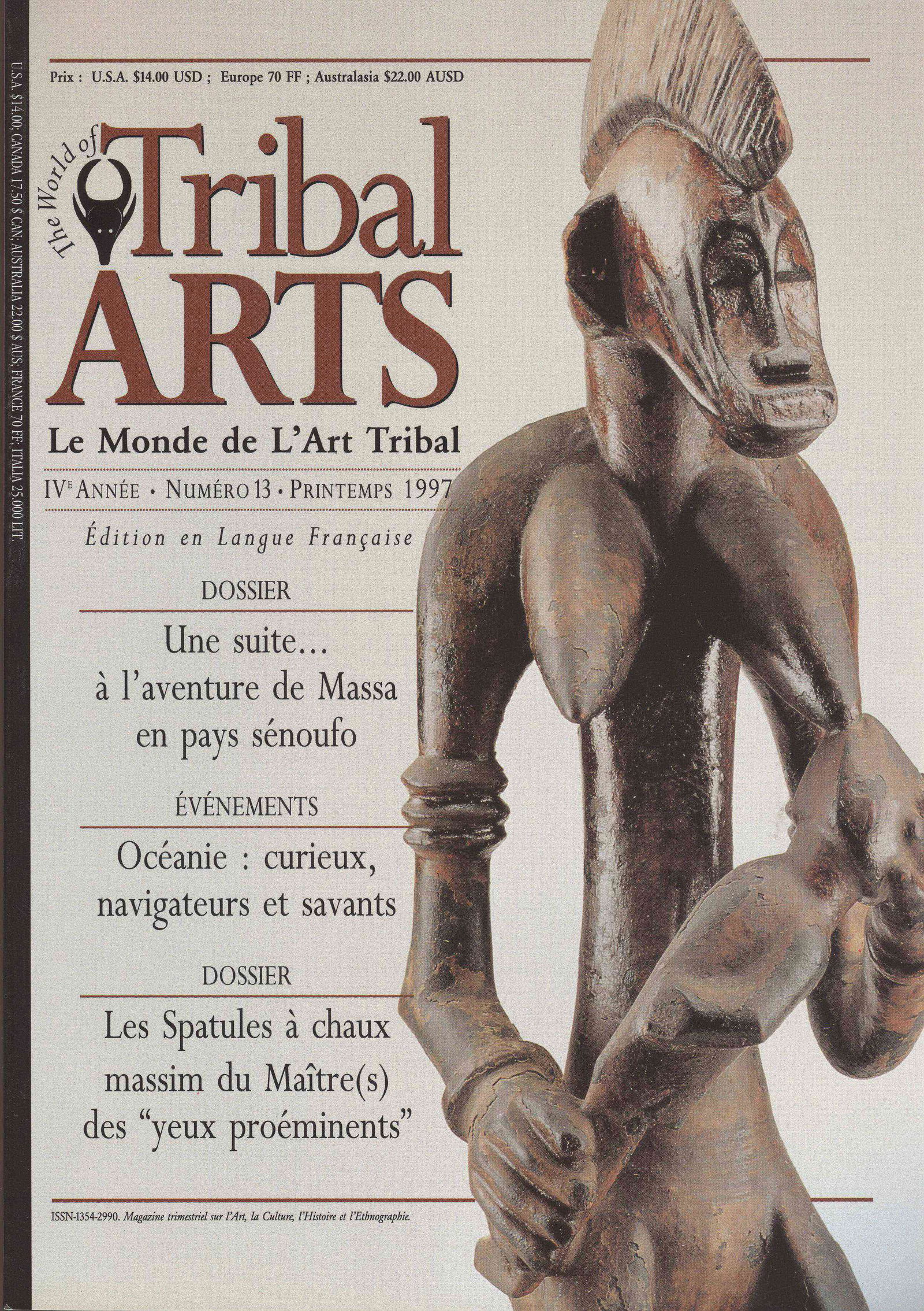 Tribal Arts - Numéro 13, Printemps 1997: Tribal Arts - Numéro 13, Printemps 1997 Tribal Art magazine is a quarterly publication dedicated exclusively to the arts and culture of the traditional peoples of Africa, Oceania, Asia and the Am