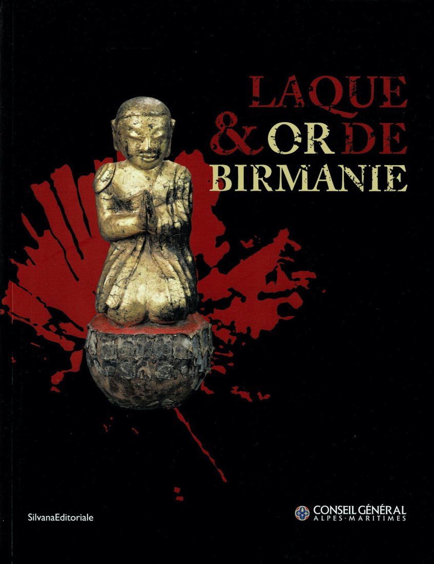 Laque & or de Birmanie: Laque & or de Birmanie Isaacs, Ralph Milano: Silvana Editoriale (2011) ISBN: 978-8836621118 French Text/Edition 192 pages Numerous illustrations Softcover 1089 g CHF 10 / 20