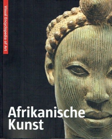 Afrikanische Kunst: Afrikanische Kunst Bargna, Ivan Florence: Scala (2010) German Text/Edition 253 pages Numerous illustrations Softcover 24 cm. 875 g CHF 20 / 40