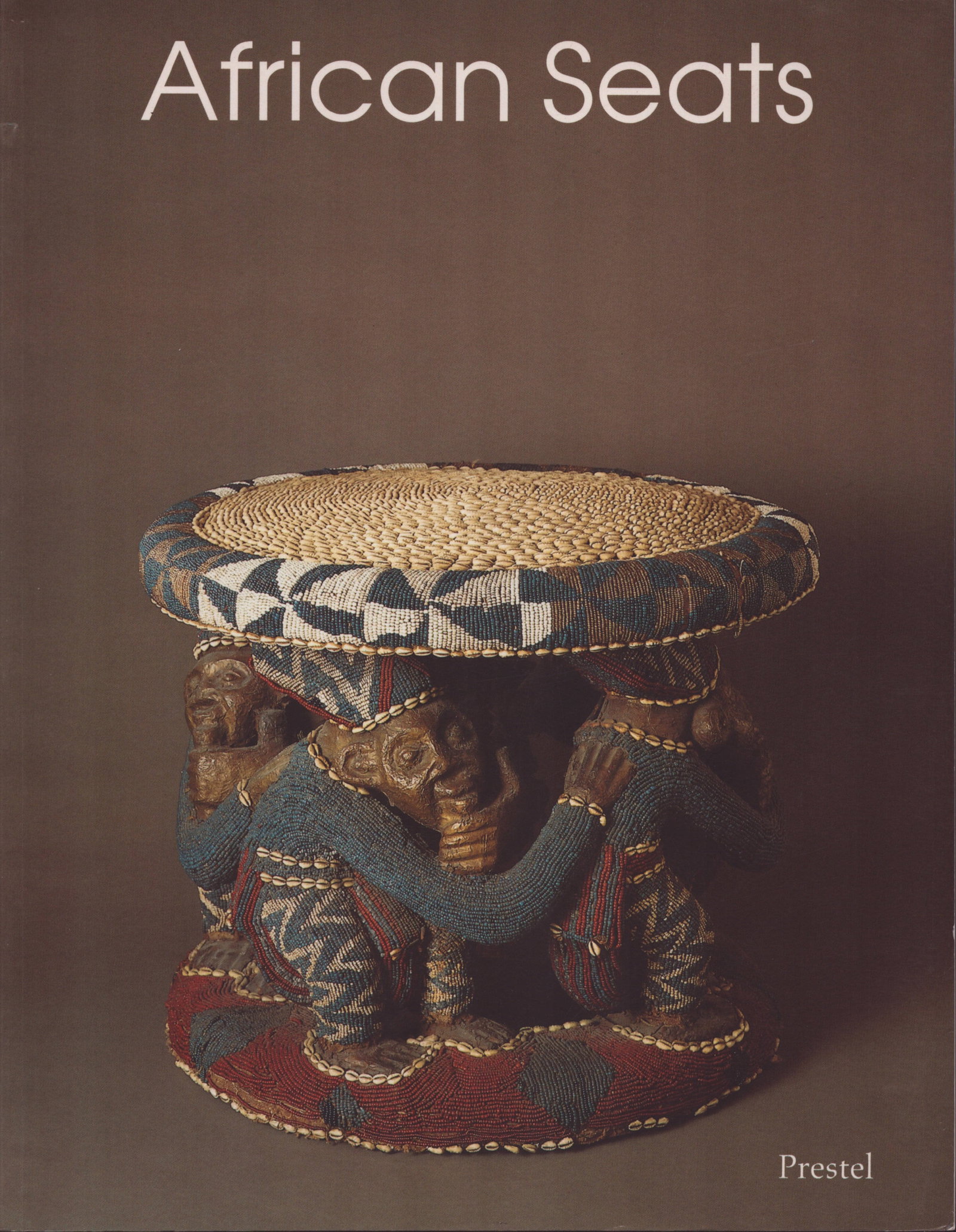 African Seats: African Seats Bocola, Sandro / Bassani, Ezio / Himmelheber, Hans / Homberger, Lorenz / Knecht Oti- Amoako, Andrea / Meyer, Piet / Schneebeli, Heini / Sieber,Roy / Thiel, Dieter New York: Prestel (1995