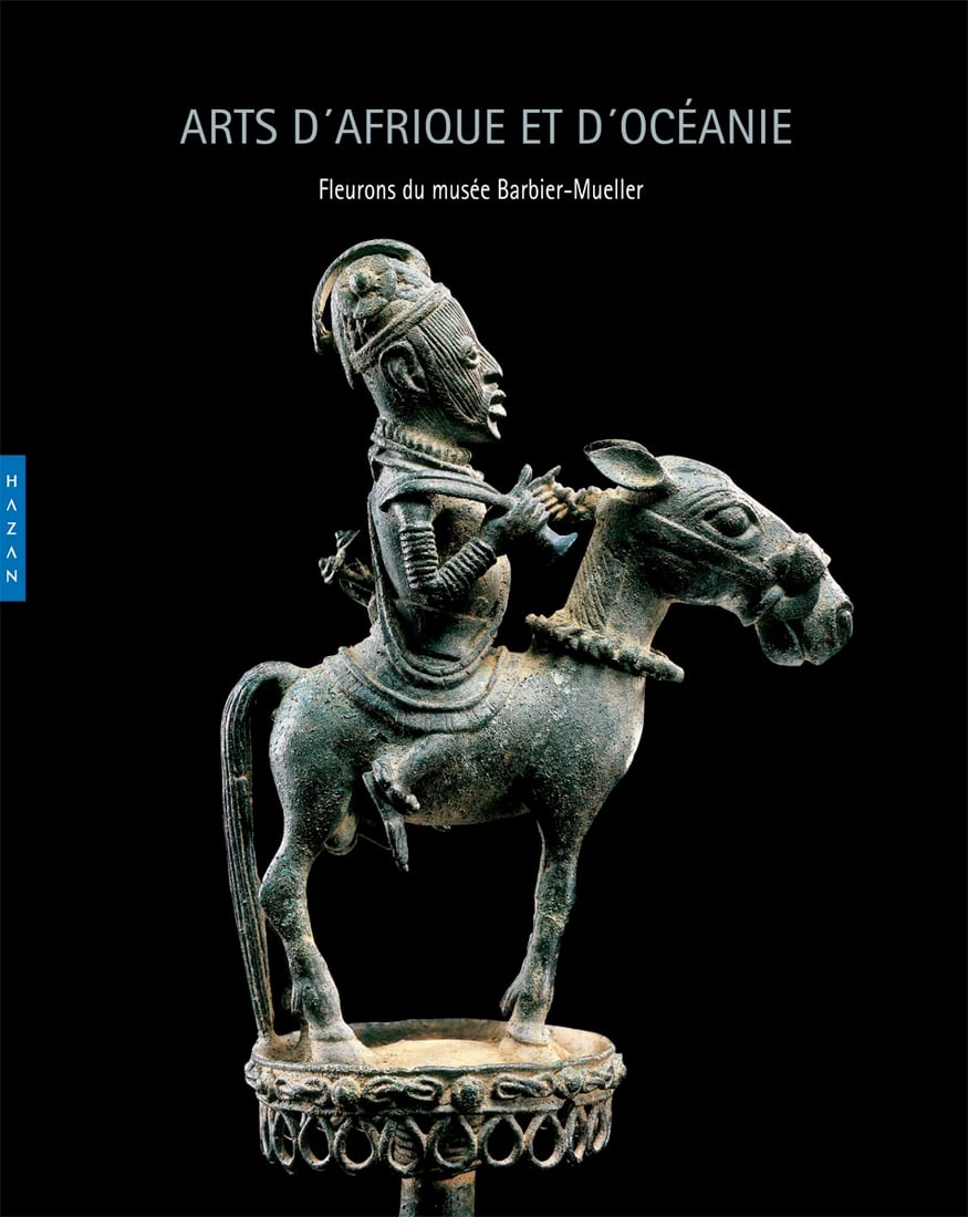 Arts d'Afrique et d'Océanie: Arts d'Afrique et d'Océanie Fleurons du musée Barbier-Mueller. d'Alleva, Anne / Baeke, Viviane / Barbier-Mueller, Jean Paul / Barely, Nigel / Bell, Joshua / Johannot, Purissima Benitez / Ber