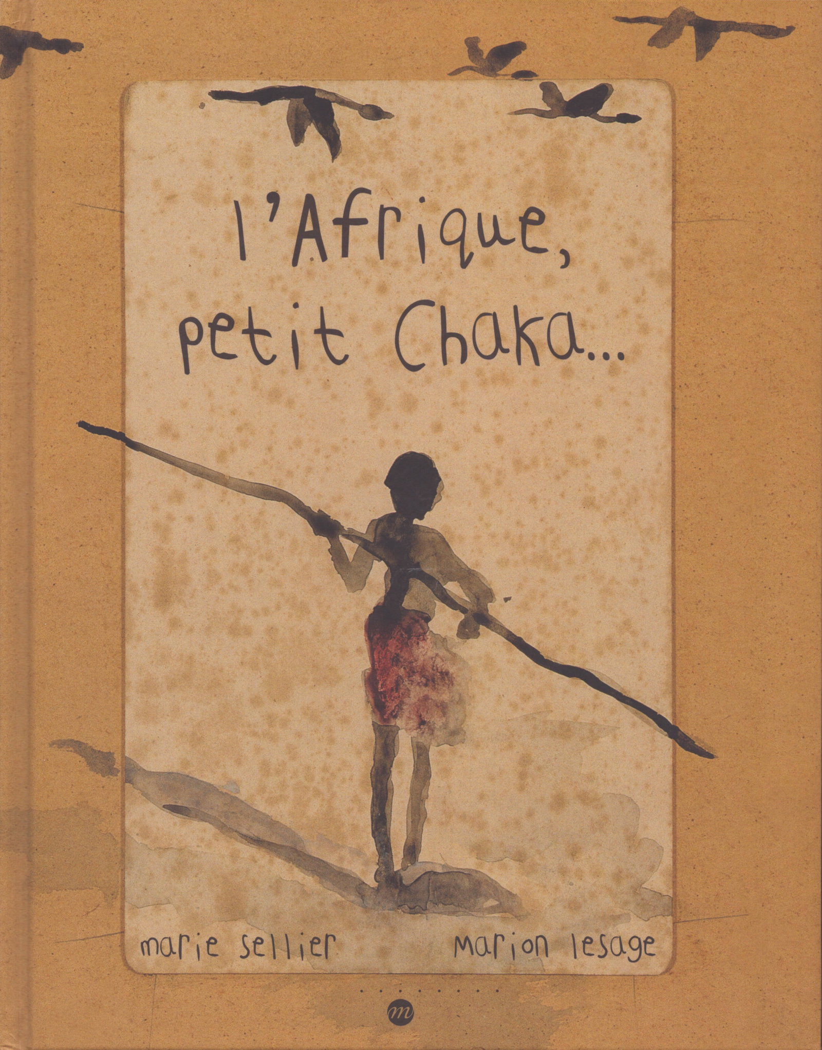 L'Afrique petit Chaka...: L'Afrique petit Chaka... Sellier, Marie Paris: Réunion des Musées Nationaux (2000) ISBN: 271184062X French Text/Edition 44 pages Numerous illustrations Hardcover 564 g CHF 10 / 20