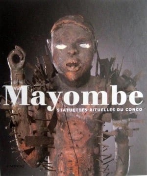 Mayombe. Statuettes rituelles du Congo (1 of 1)