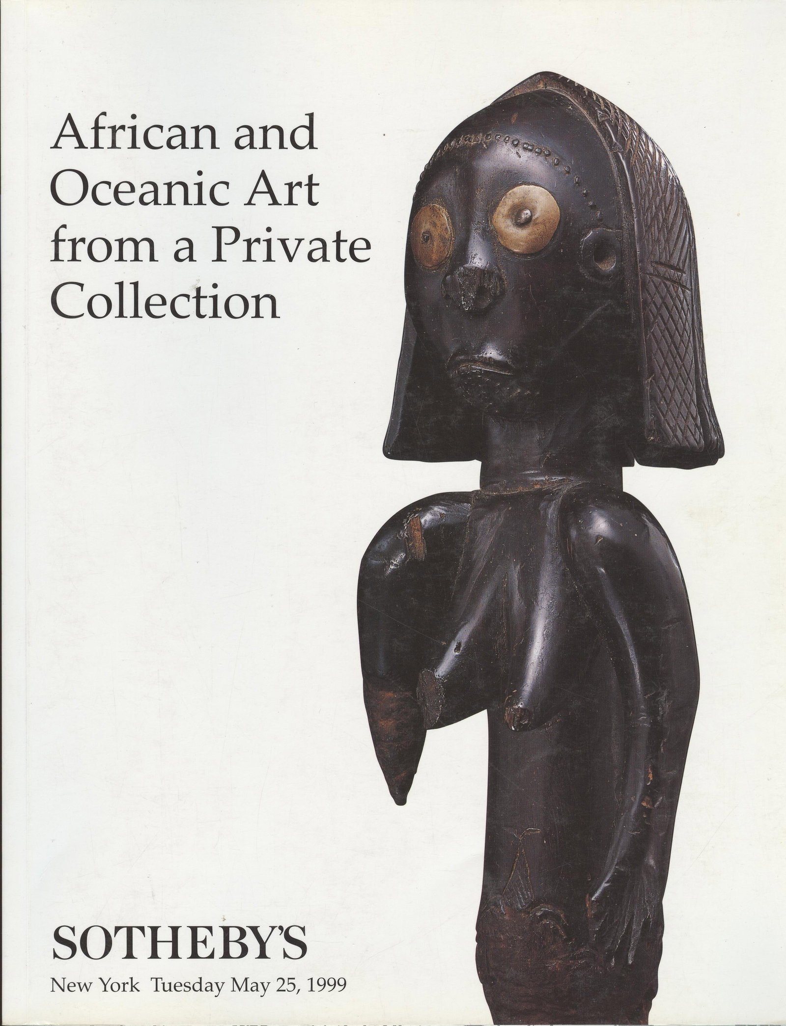Sotheby's 1999, African and Oceanic Art: Sotheby's 1999, African and Oceanic Art from a Private Collection Sotheby's, New York (25.05.1999) English Text/Edition 68 pages Numerous illustrations Softcover 282 g CHF 20 / 40