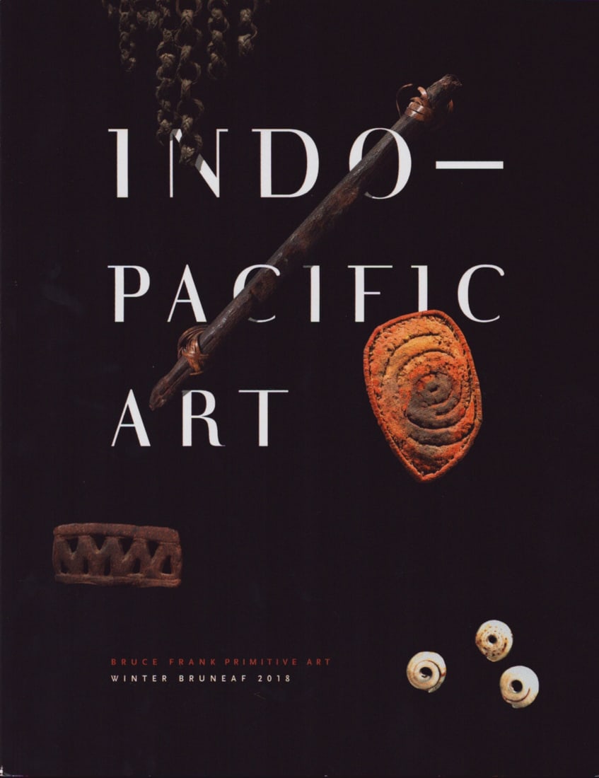 Bruce Frank Primitive Art 2018, Indo-Pacific Art: Bruce Frank Primitive Art 2018, Indo-Pacific Art New York: Bruce Frank Primitiv Art (2018) English Text/Edition Numerous illustrations Softcover 208 g CHF 10 / 20