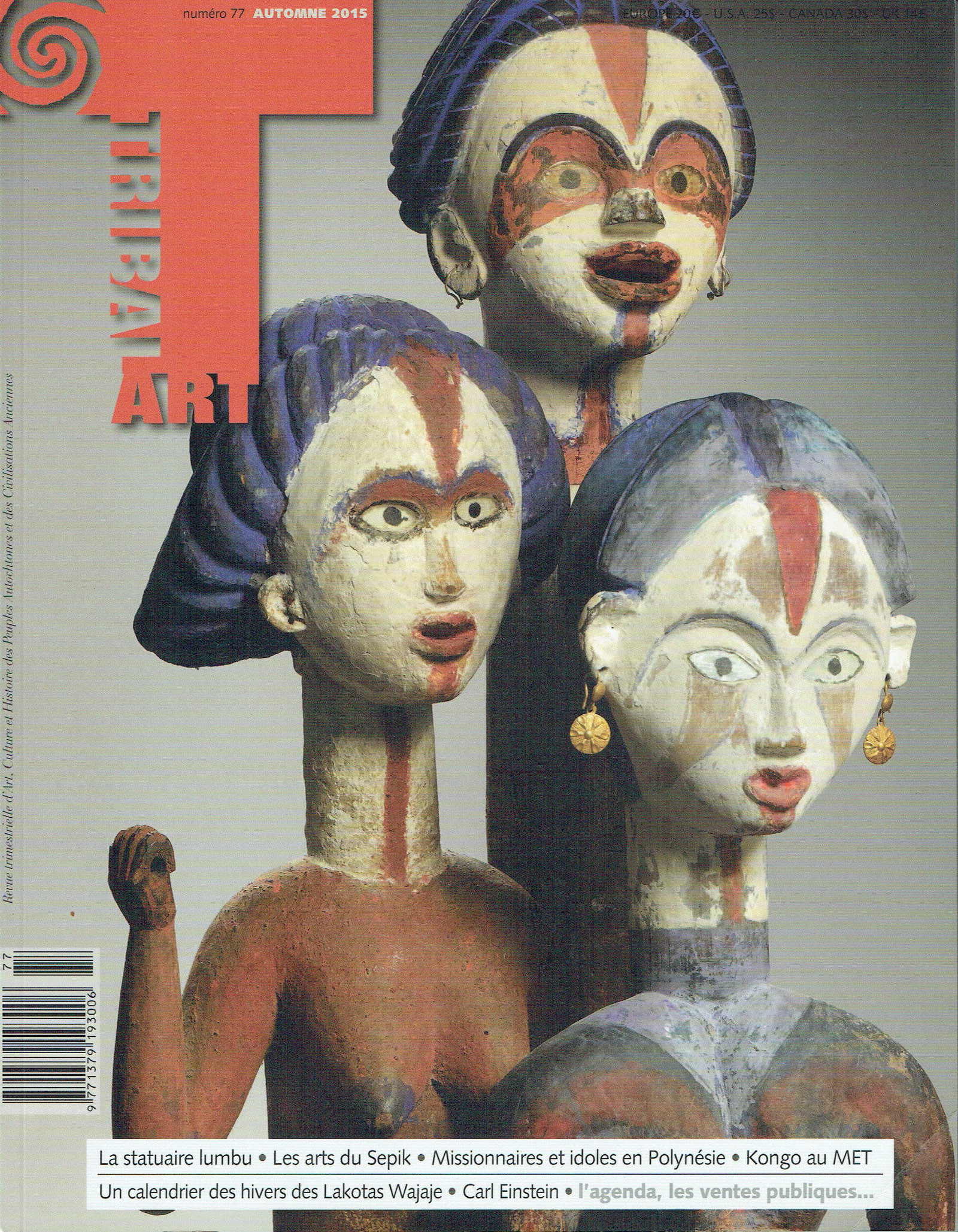 Tribal Art 2015, Numéro 77 / Automne: Tribal Art 2015, Numéro 77 / Automne Primedia, Belgien (2015) French Text/Edition 168 pages Numerous illustrations Softcover 830 g CHF 10 / 20