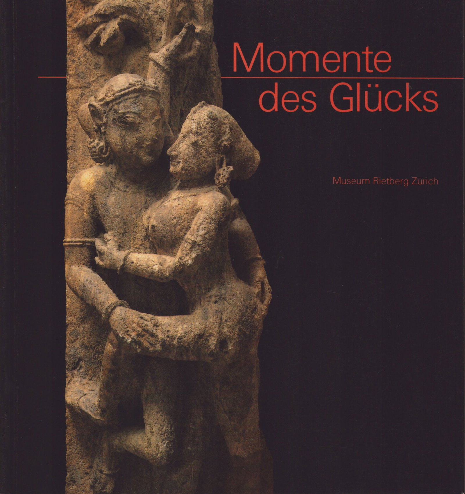 Museum Rietberg, 1987: Momente des Glücks: Museum Rietberg, 1987: Momente des Glücks Rund um den Erdball - Geronnen zu Kunst Zürich: Museum Rietberg (1987) ISBN: 390707016X German Text/Edition 120 pages Numerous illustrations Softcov
