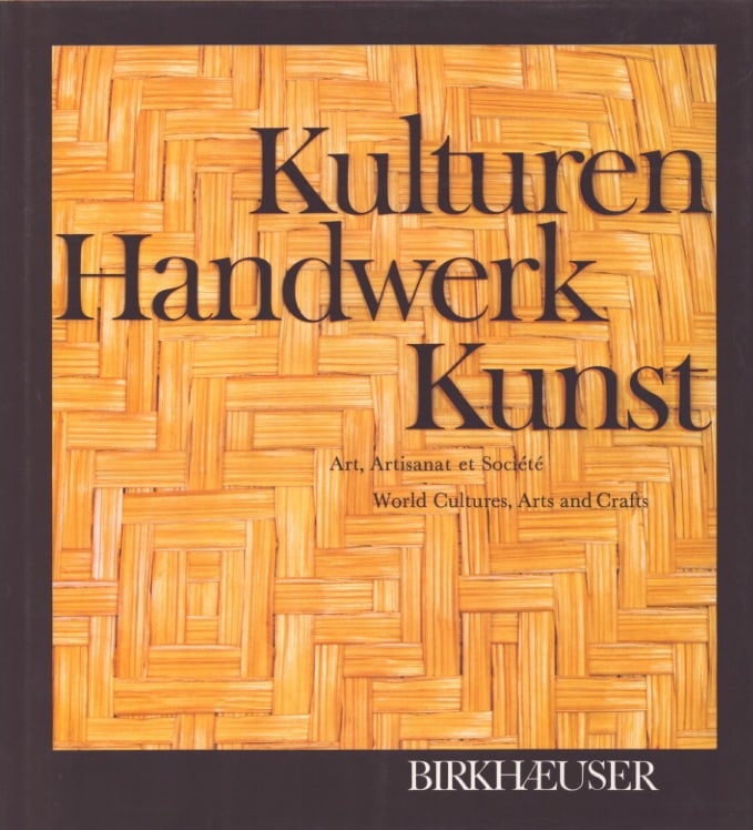 Kulturen Handwerk Kunst: Kulturen Handwerk Kunst Baer, Gerhard / Hauser-Schäublin, Brigitta Basel: Birkhäuser Verlag (1979) ISBN 10: 3764309962 ISBN 13: 978-3764309961 German/English/French Text/Edition 372 pages Nu