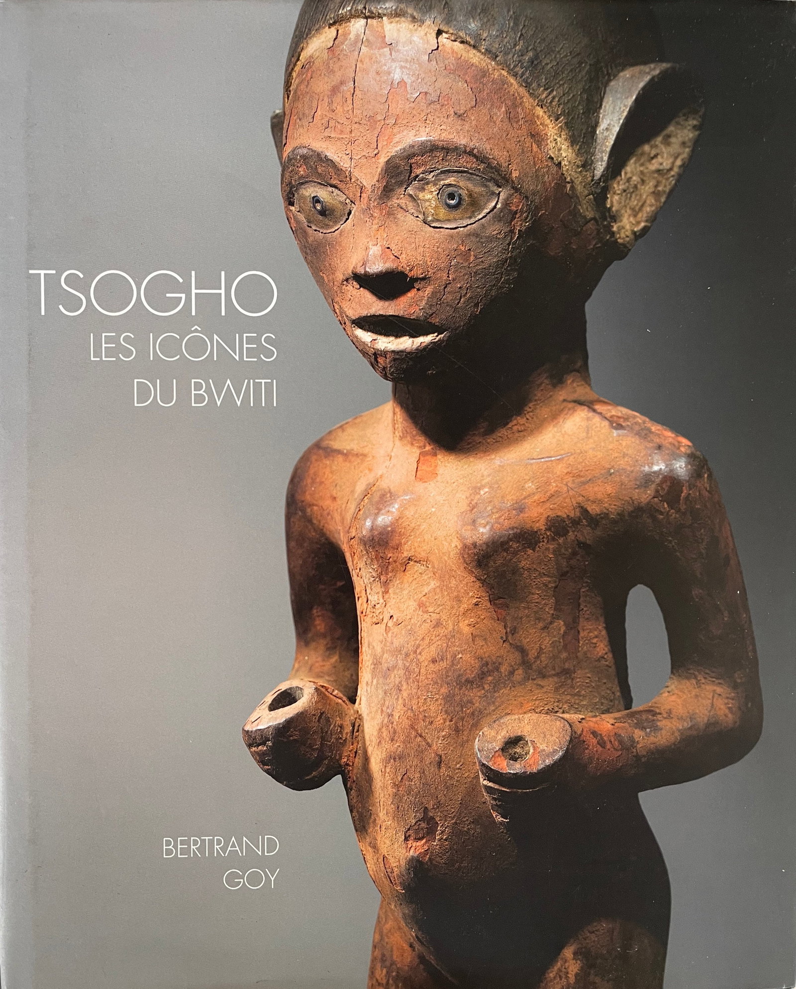 Tsogho. Les Icônes du Bwiti: Tsogho. Les Icônes du Bwiti Statuaire du Gabon, des rives de la Ngounié au massif du Chaillu.Goy, BertrandMontreuil: Gourcuff Graden (2016)French Text/Edition232 pagesNumerous