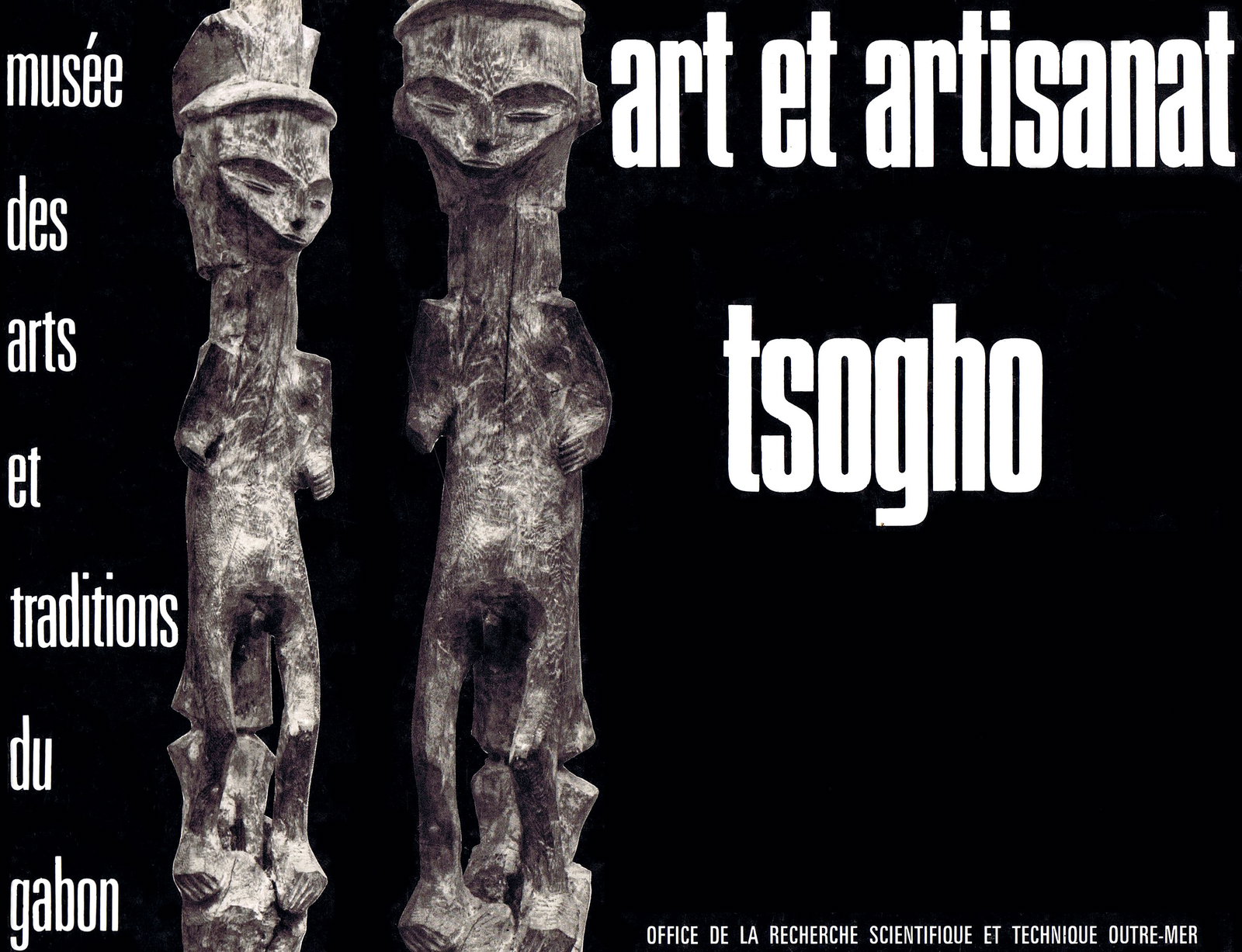 Art et artisanat Tsogho: Art et artisanat Tsogho Musée des arts et traditions du GabonGollnhofer, Otto / Sallée, Pierre / Sillans, RogerParis: Orstom (1975)ISBN: 2-7099-0363-6French Text/Edition126 pagesNumerous