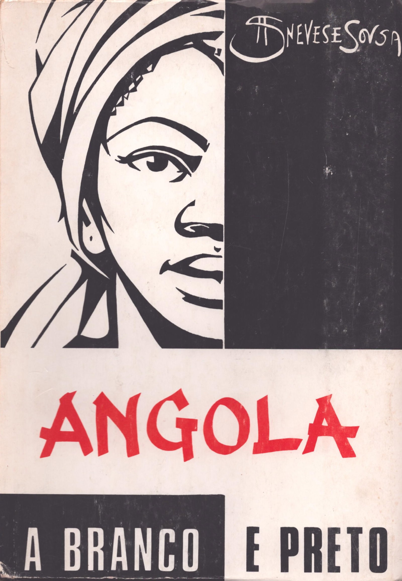 Angola a Branco e Preto: Angola a Branco e Preto Neves e SousaEdição do Autor (1972)Portuguese Text/EditionNumerous illustrationsSoftcover636 gCHF 80 / 160