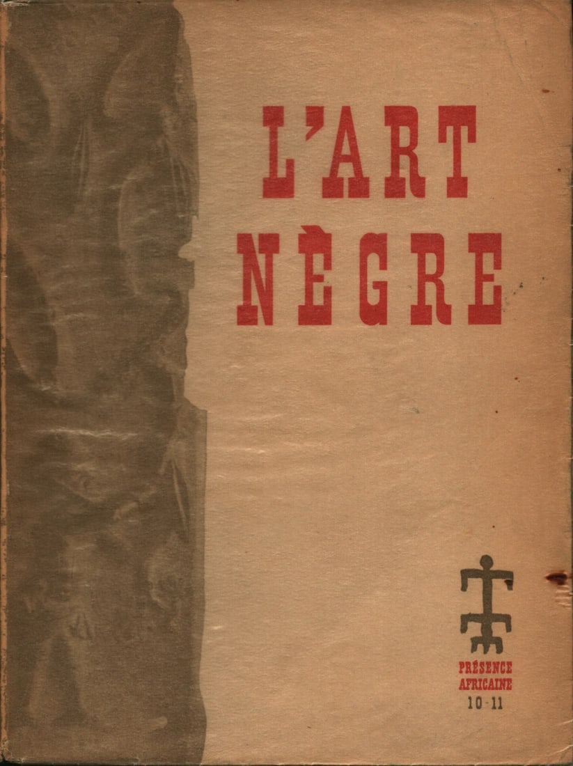 L'art nègre. Présence africaine, 10-11: L'art nègre. Présence africaine, 10-11 Fagg, William / Ratton, Charles / Balandier, Georges / Howlett, JacquesParis: Éditions du Seuil (1951)French Text/Edition254 pagesSoftcover14.5 x