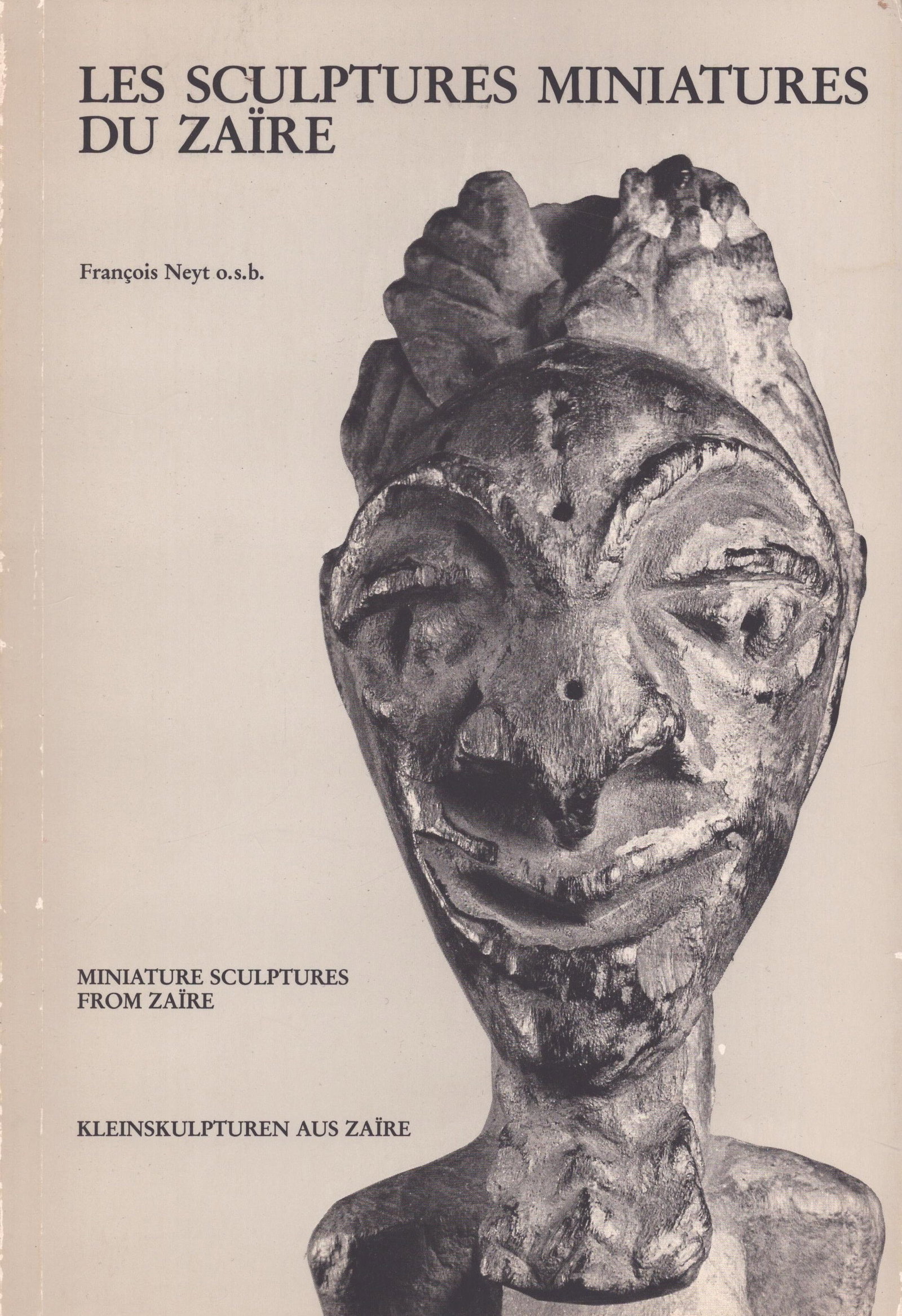 Les sculptures miniatures du Zaïre: Les sculptures miniatures du Zaïre Kleinskulpturen aus Zaïre : Miniature Sculptures from ZaïreNeyt, FrançoisMünchen: Fred und Jens Jahn (1984)French/German/English