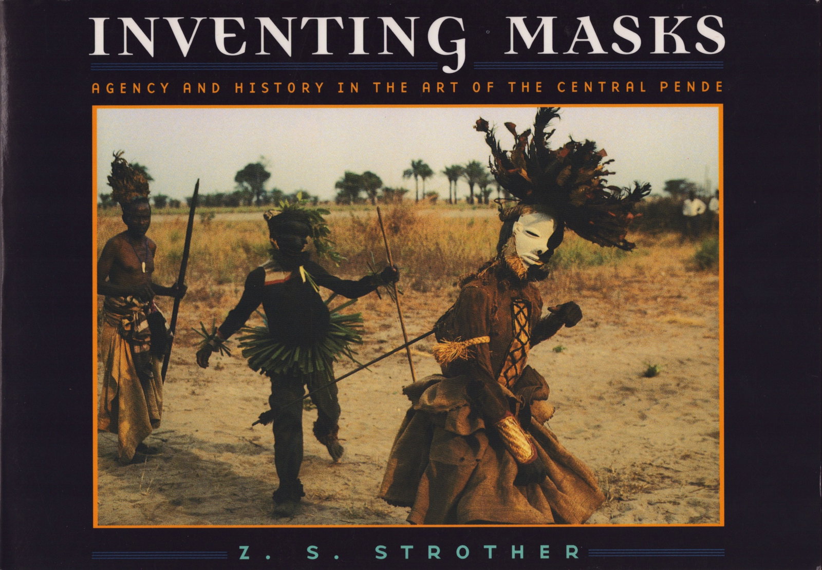 Inventing Masks: Inventing Masks Agency and History in the Art of the Central PendeStrother, Zoe S.University of Chicago Press (1998)ISBN: 0-226-77732-4English Text/Edition348 pagesNumerous illustrationsHardcover