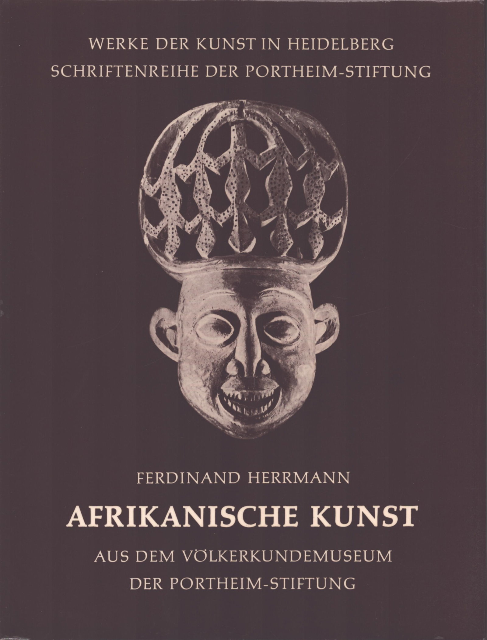 Afrikanische Kunst: Afrikanische Kunst aus dem Völkerkundemuseum der Portheim - Stiftung Herrmann, Ferdinand Berlin: Springer Verlag (1969) German Text/Edition 108 pages Numerous illustrations Hardcover with dust