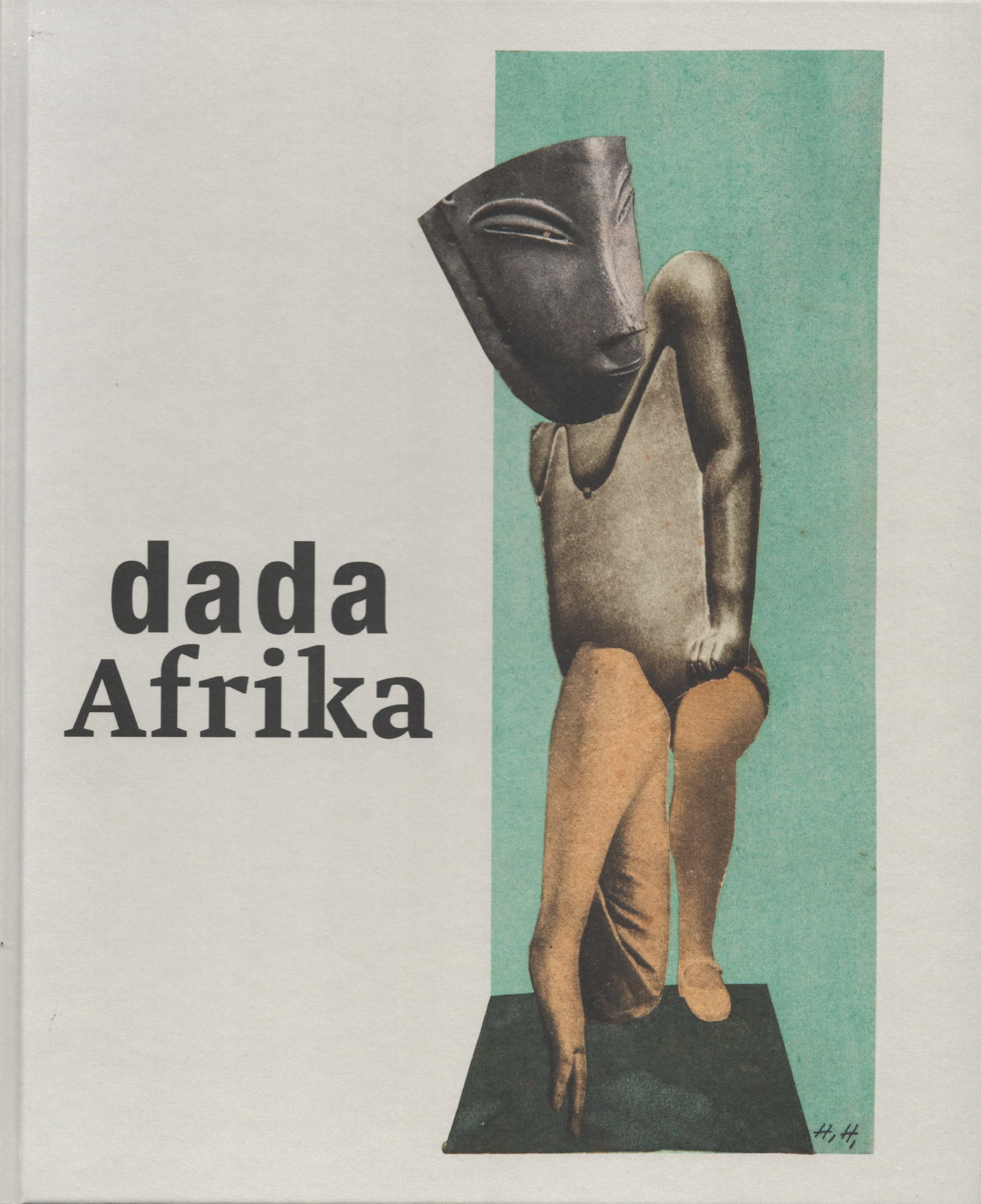 Dada Afrika: Dada Afrika Francini, Esther Tisa / Burmeister, Ralf / Oberhofer, Michaela Scheidegger & Spiess AG, Zürich (2016) German Text/Edition 244 pages 203 coloured illustrations, 38 b/w illustrations
