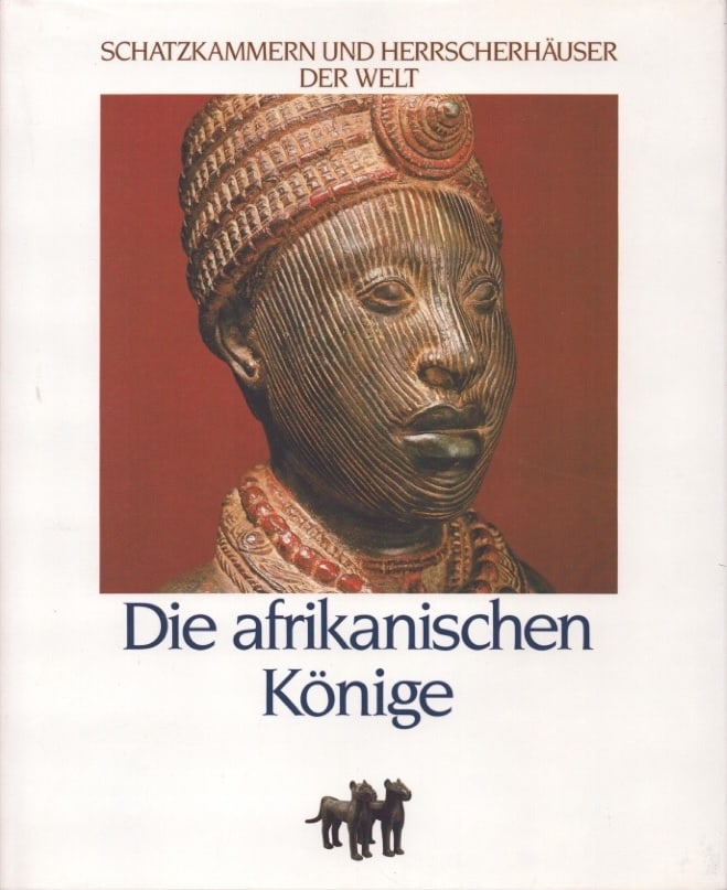 Die Afrikanischen Könige: Die Afrikanischen Könige Schatzkammern und Herrscherhäuser der Welt. Cable, Mary Herrsching: Manfred Pawlak Verlagsgesellschaft (1984) ISBN: 3-88199-629-x German Text/Edition 176 pages more