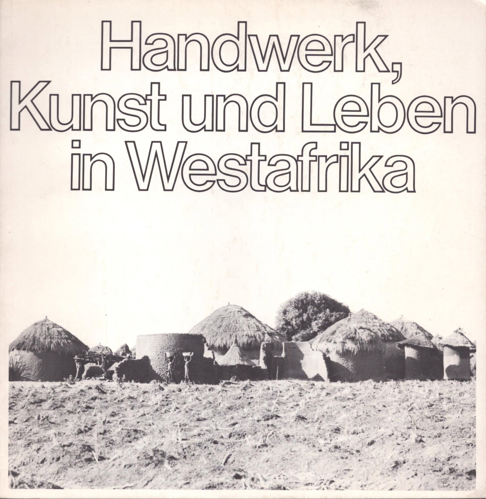 Handwerk, Kunst und Leben in Westafrika (1 of 1)