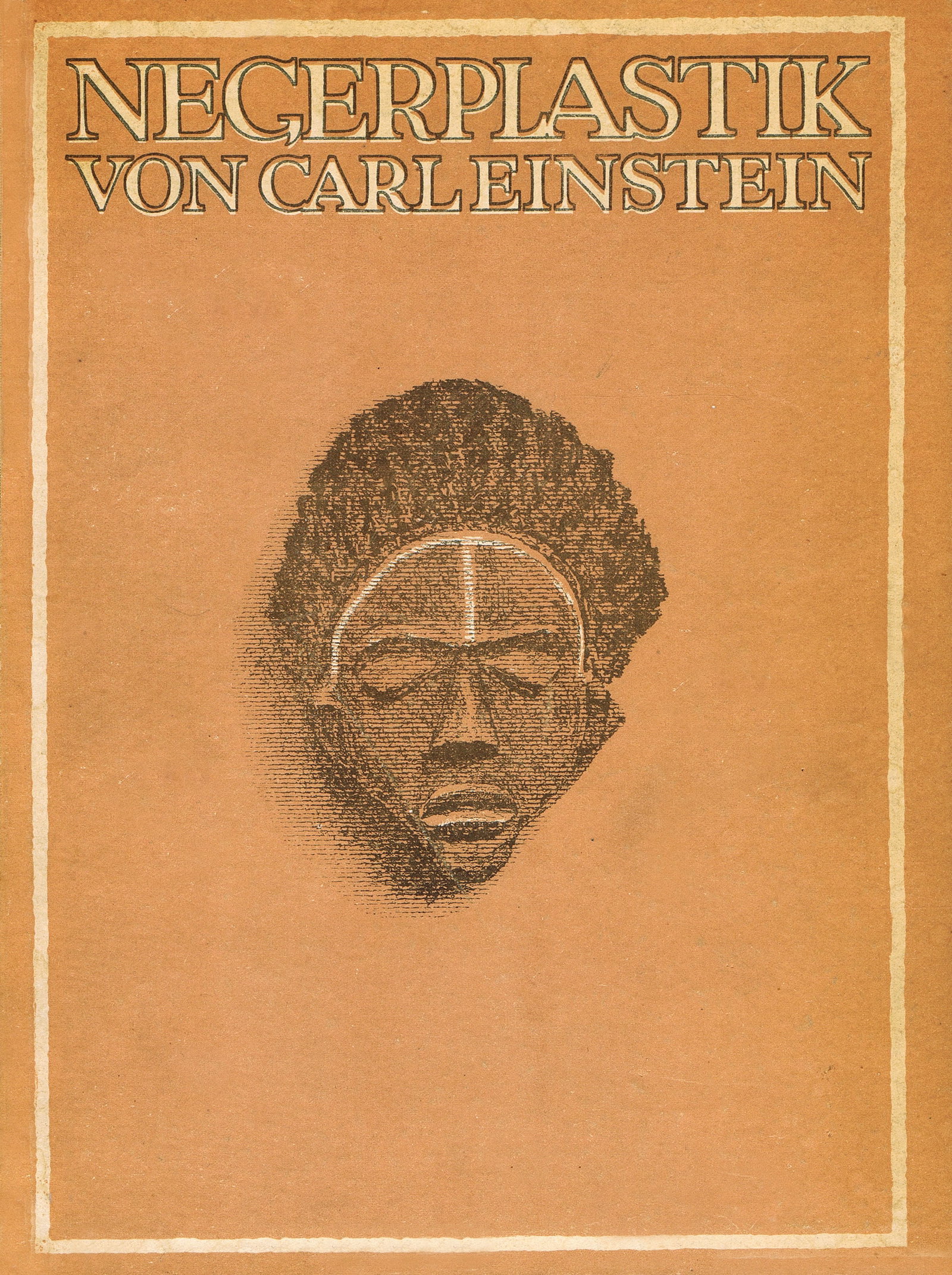 Negerplastik: Negerplastik Einstein, Carl München: Kurt Wolff Verlag. (zweite Auflage) (1920) German Text/Edition 27 text pages pages 108 b/w full page illustrations Hardcover 25 x 19 cm 623 g CHF 20 / 40