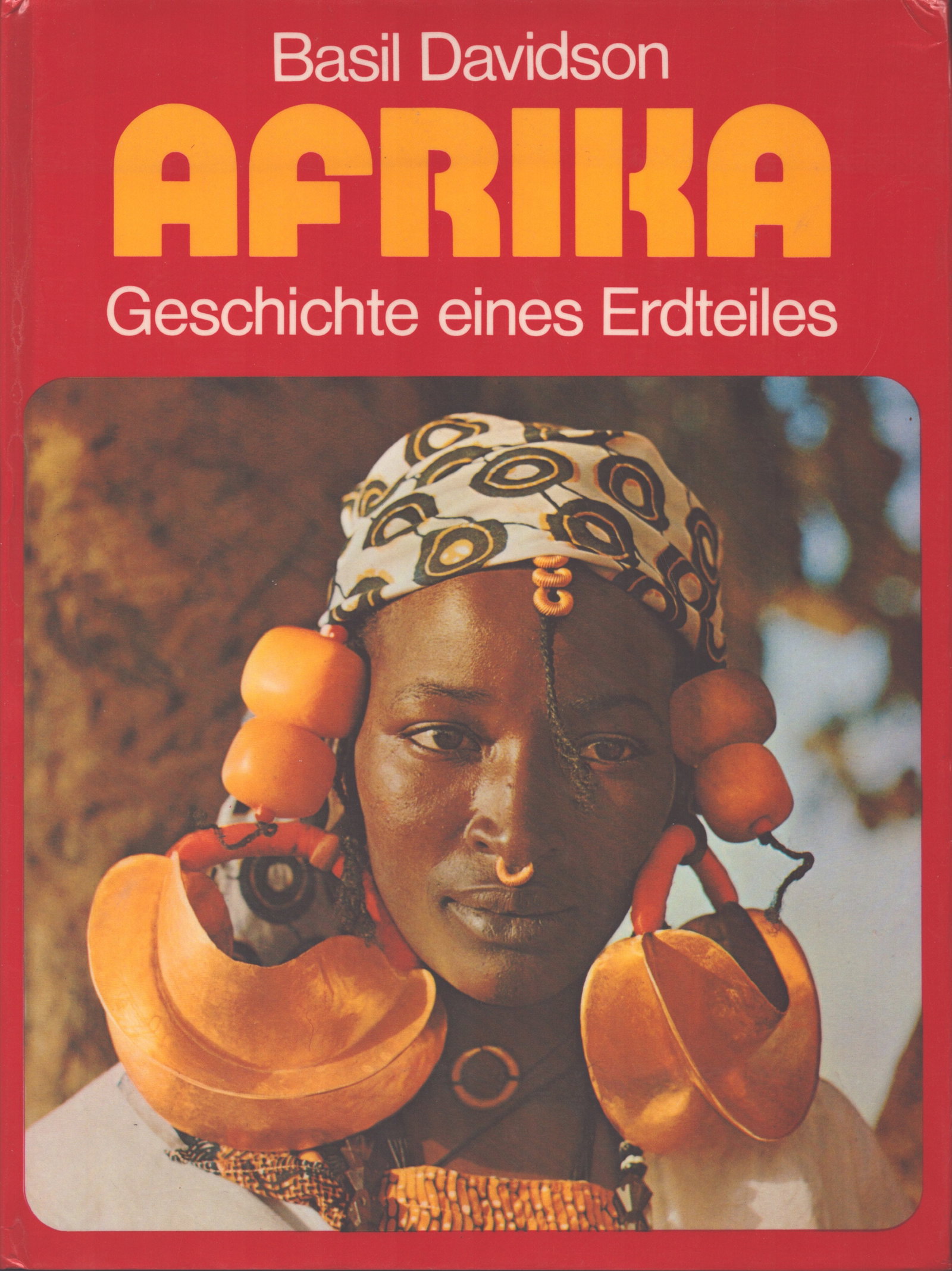 Afrika. Geschichte eines Erdteils: Afrika. Geschichte eines Erdteils Davidson, Basil Frankfurt a.M.: Ariel (1966) German Text/Edition 320 pages Numerous illustrations Hardcover with dust jacket 2'004 g CHF 10 / 20
