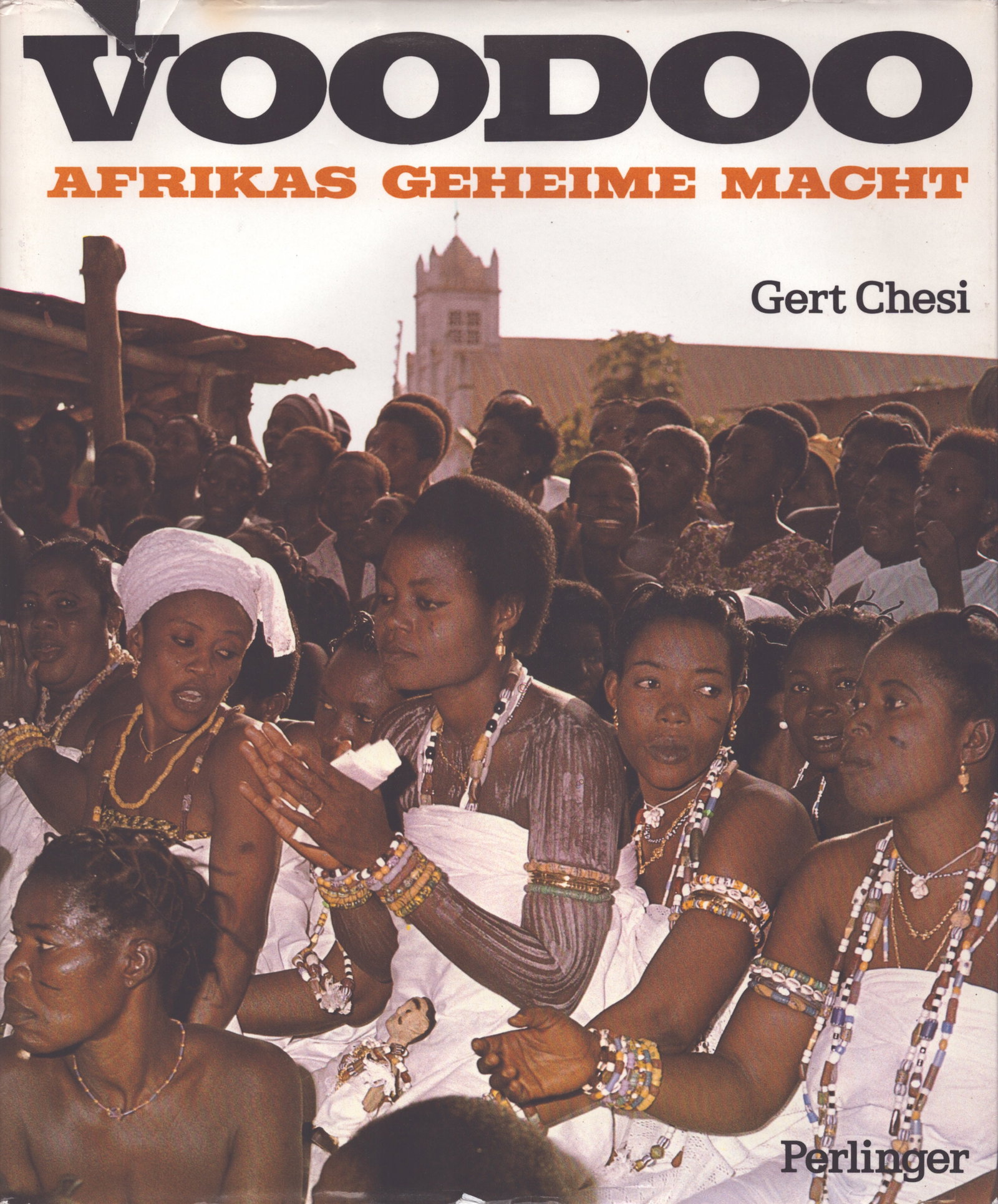 Voodoo. Afrikas geheime Macht: Voodoo. Afrikas geheime Macht Afrikas geheime Macht Chesi, Gert Furth im Wald: Perlinger (1979) ISBN: 3-85 399- 003-7 German Text/Edition 275 pages Numerous illustrations Hardcover with dust jacket