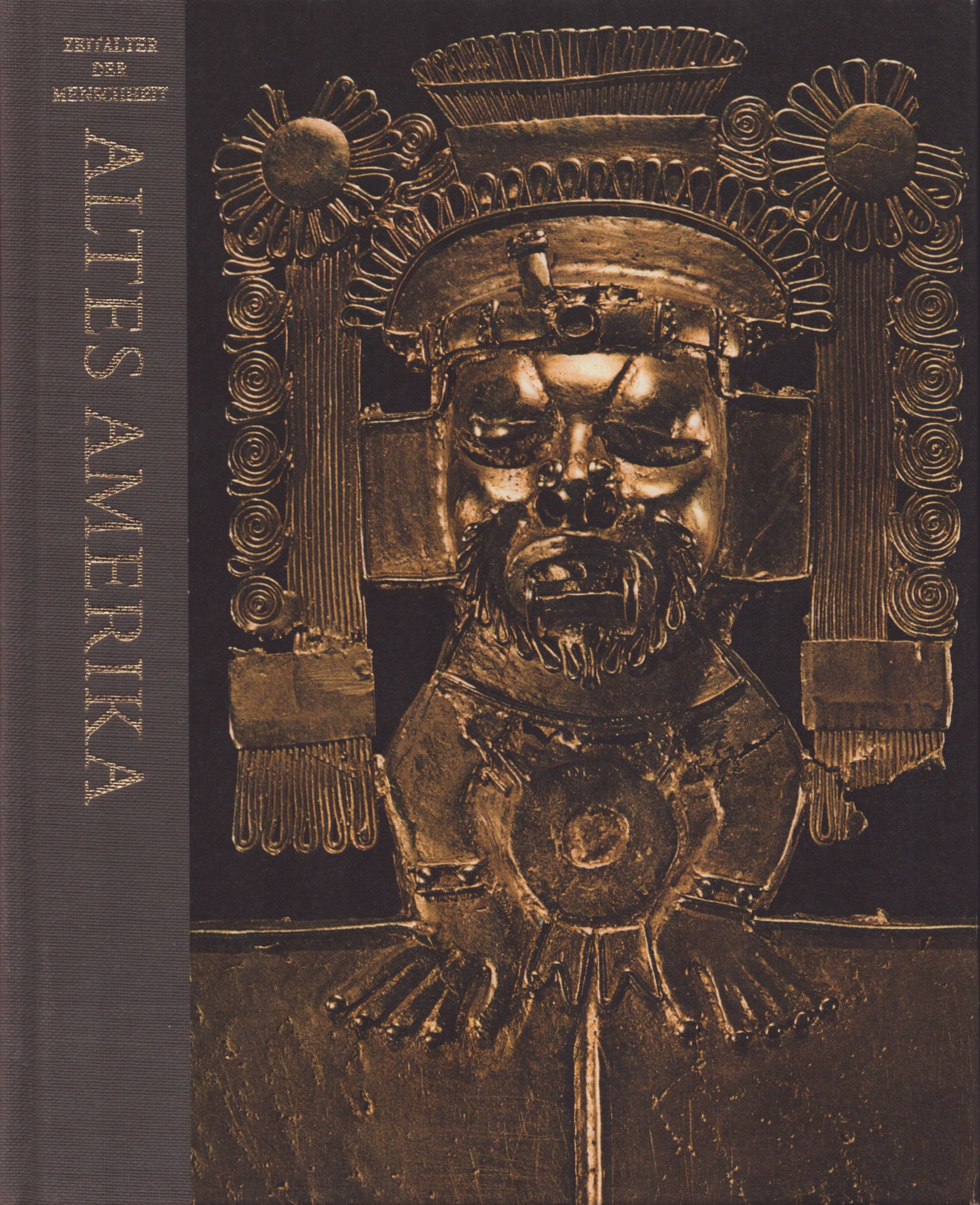 Zeitalter der Menschheit - Altes Amerika: Zeitalter der Menschheit - Altes Amerika Eine Weltkulturgeschichte Leonard, Jonathan Norton New York: Time Inc. (1969) German Text/Edition 192 pages Numerous illustrations Hardcover 776 g CHF 10 / 20