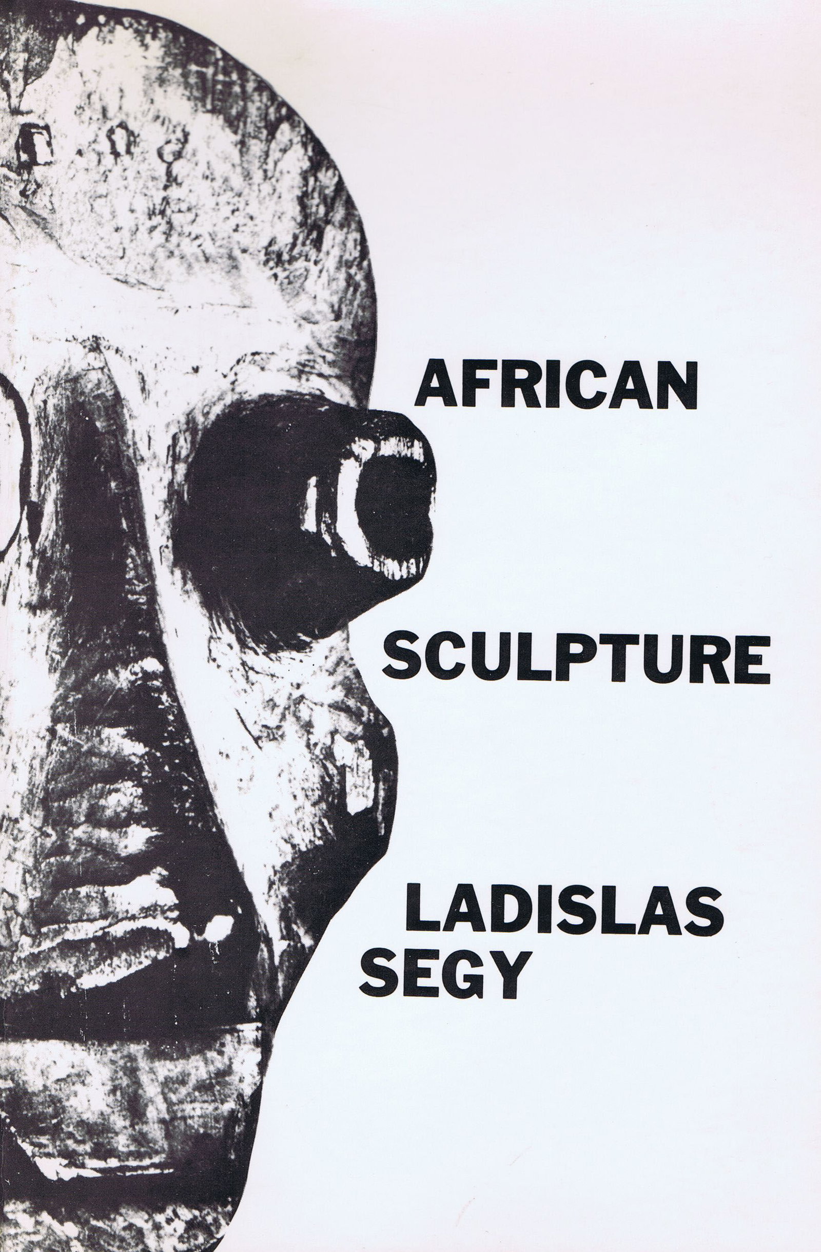 African Sculpture: African Sculpture Segy, Ladislas New York: Dover Publications Inc (1958) ISBN: 486-20396-4 English Text/Edition Numerous b/w illustrations Softcover 23 cm 325 g CHF 10 / 20