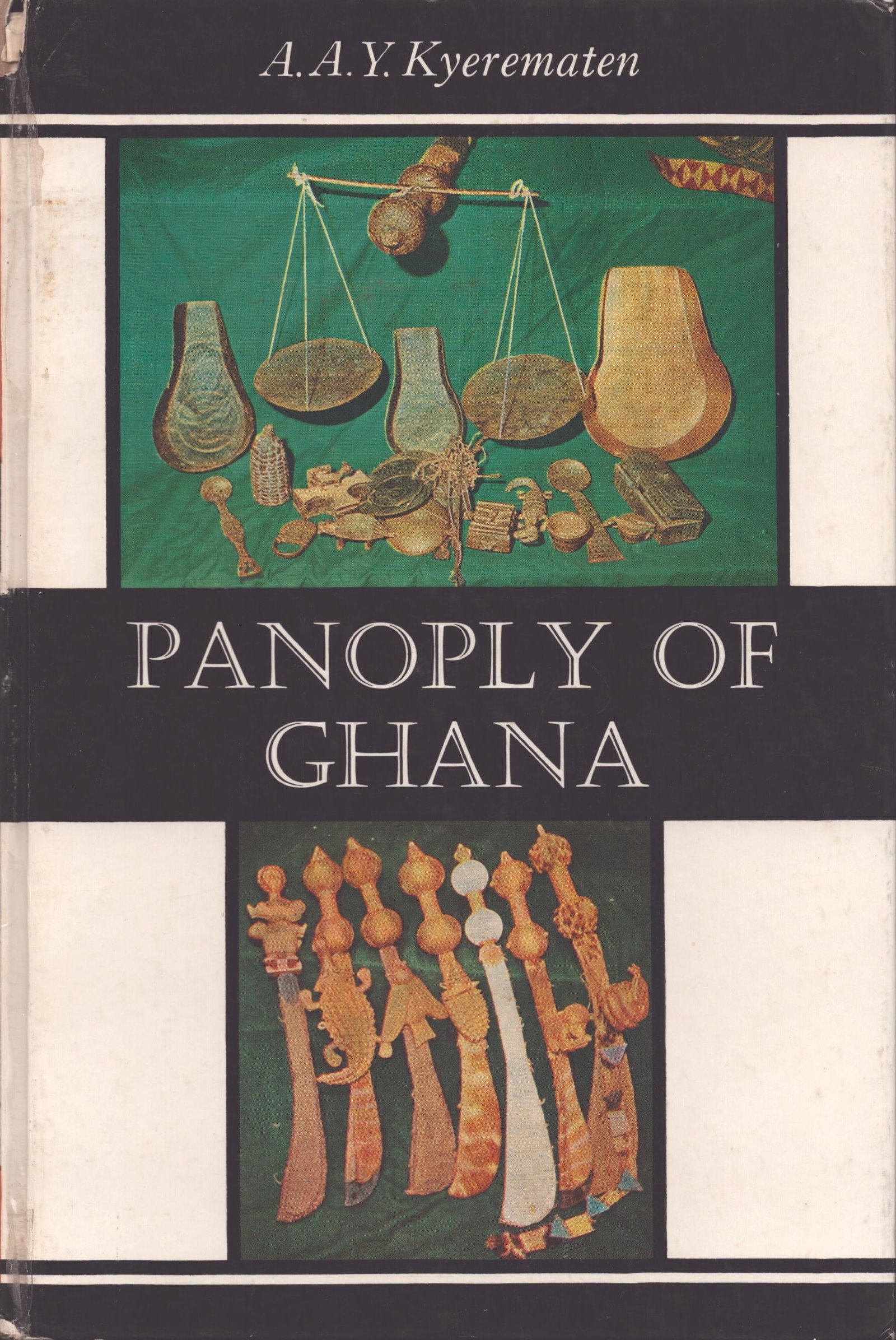 Panoply of Ghana: Panoply of Ghana Kyermaten, A.A.Y. London / Accra: Longmans, Green and Co. Ltd. (1965) English Text/Edition 120 pages Numerous illustrations Hardcover 361 g CHF 20 / 40