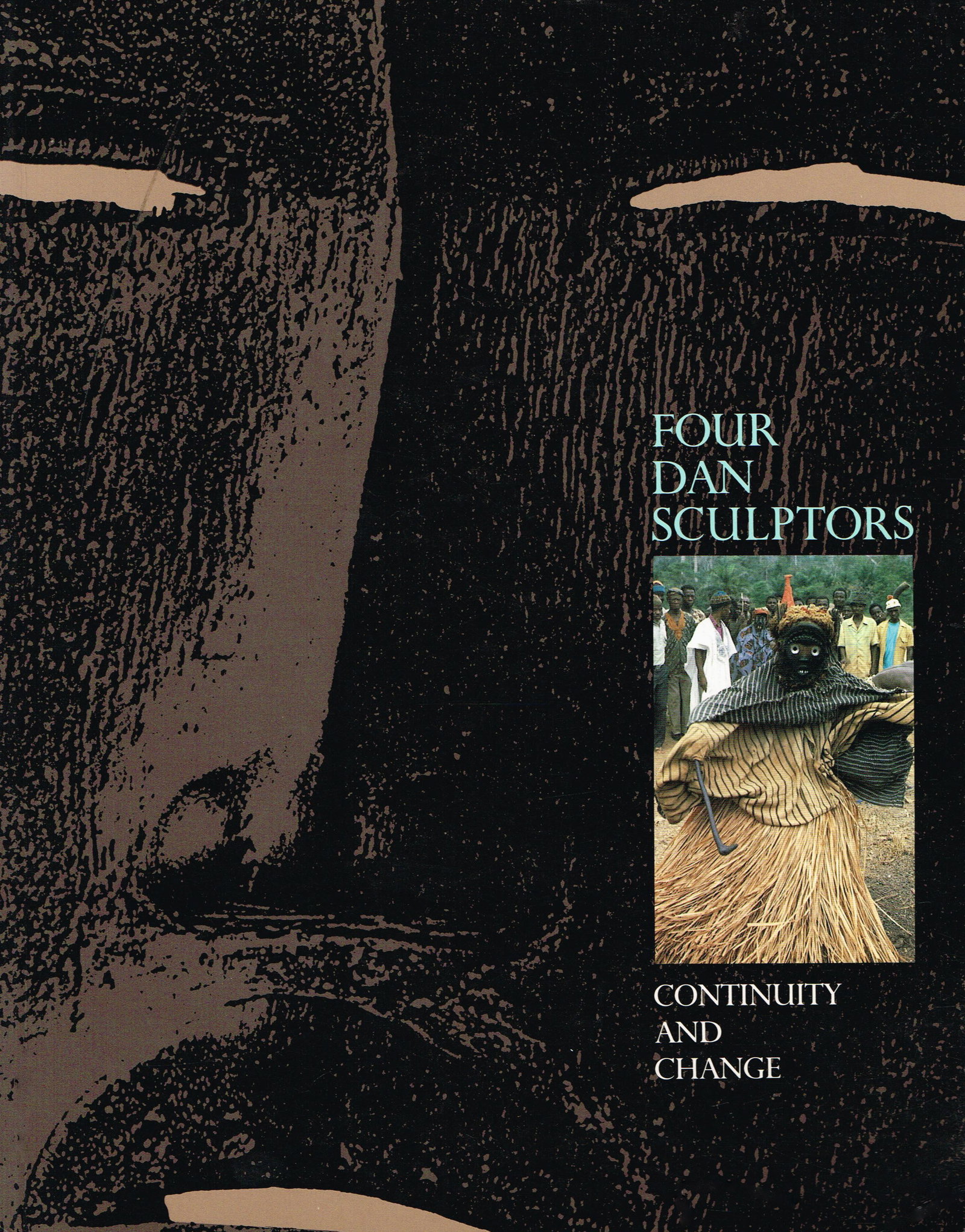 Four Dan Sculptors. Continuity and Change: Four Dan Sculptors. Continuity and Change Johnson, Barbara C. The Fine Arts Museums of San Francisco (1986) ISBN: 0-88401-049-X English Text/Edition 102 pages Softcover 27,5 x 21,5 cm. 620 g CHF 10 / 
