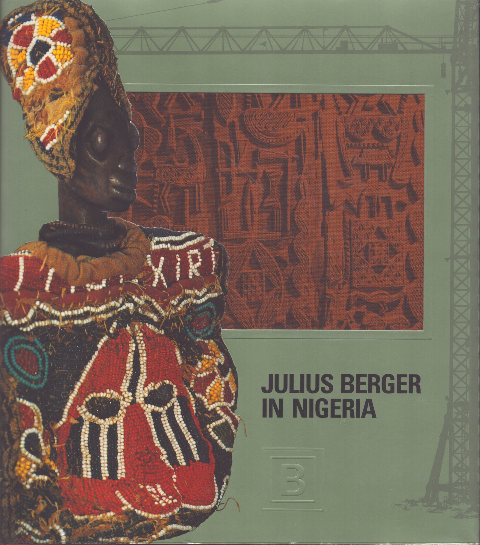 Julius Berger in Nigeria: Julius Berger in Nigeria Nigeria: Julius Berger Nigeria Plc. Eigenverlag (1990) English Text/Edition 252 pages Numerous illustrations Hardcover with dust jacket 2'224 g CHF 20 / 40