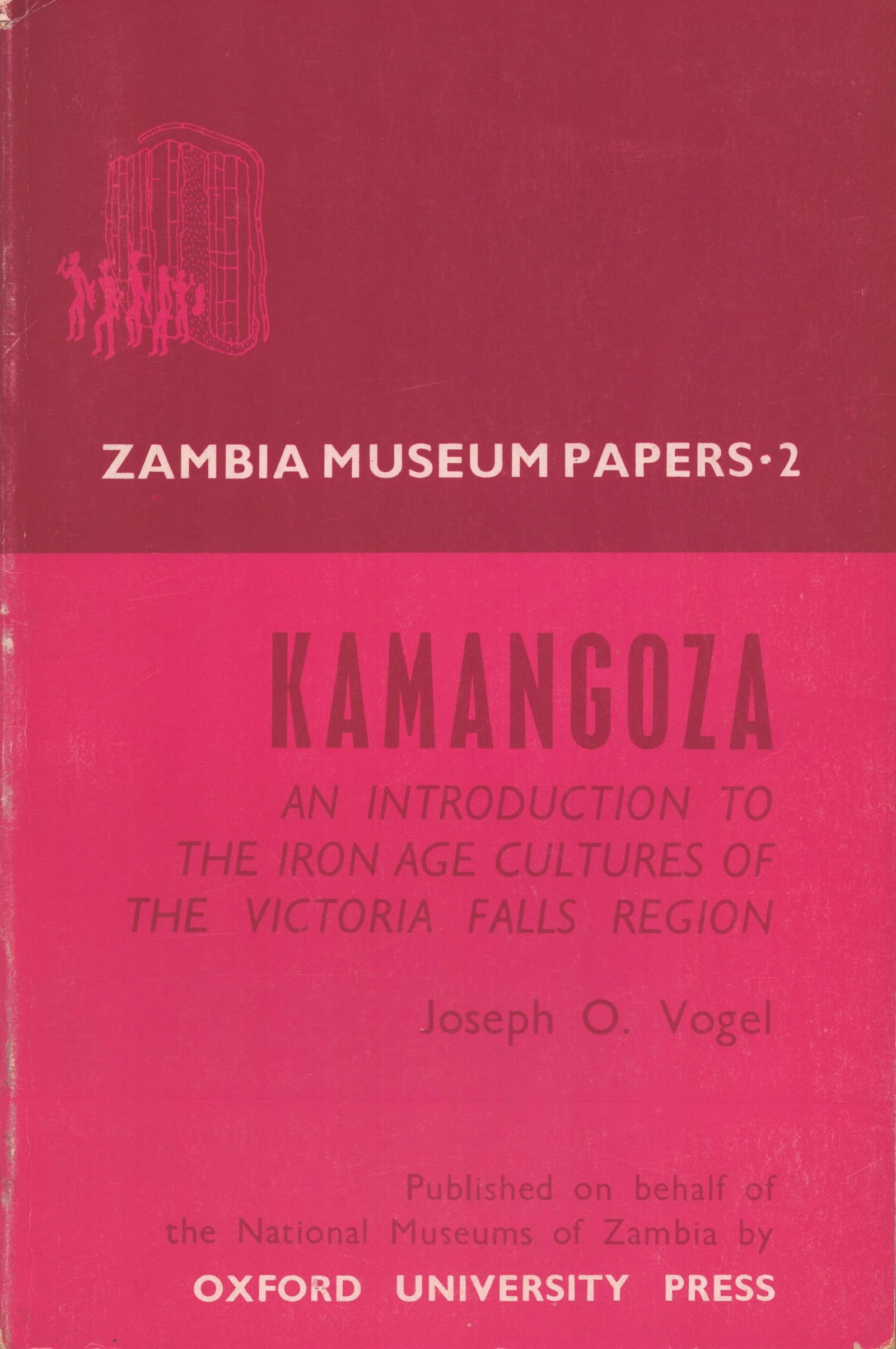 Kamangoza: Kamangoza An introduction to the Iron Age cultures of the Victoria Falls region Zambian museum papers - 2 Vogel, Joseph O. National Museums of Zambia (1971) English Text/Edition 146 pages Numerous